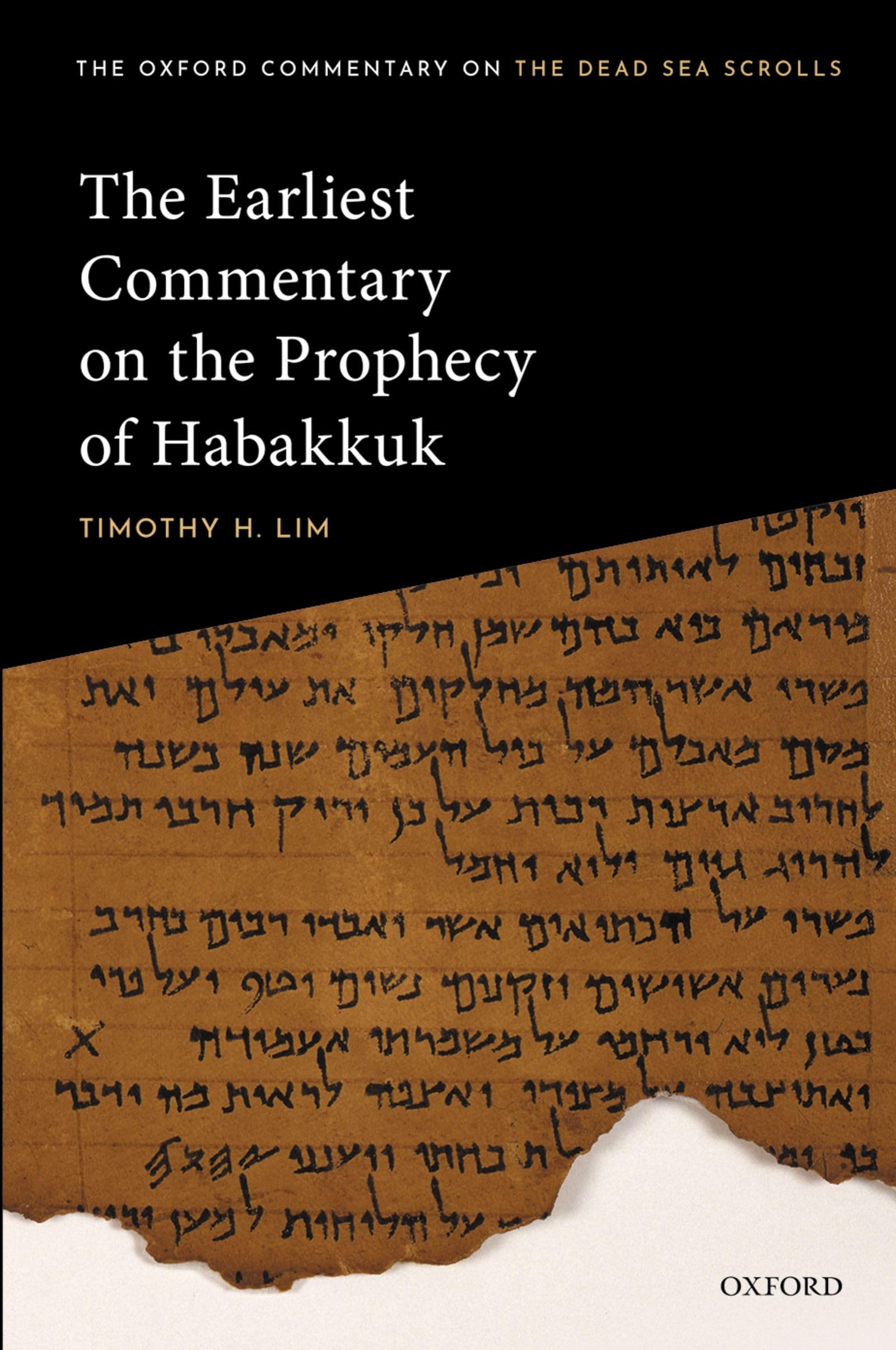The Earliest Commentary on the Prophecy of Habakkuk (Oxford Commentary On The Dead Sea Scrolls),New