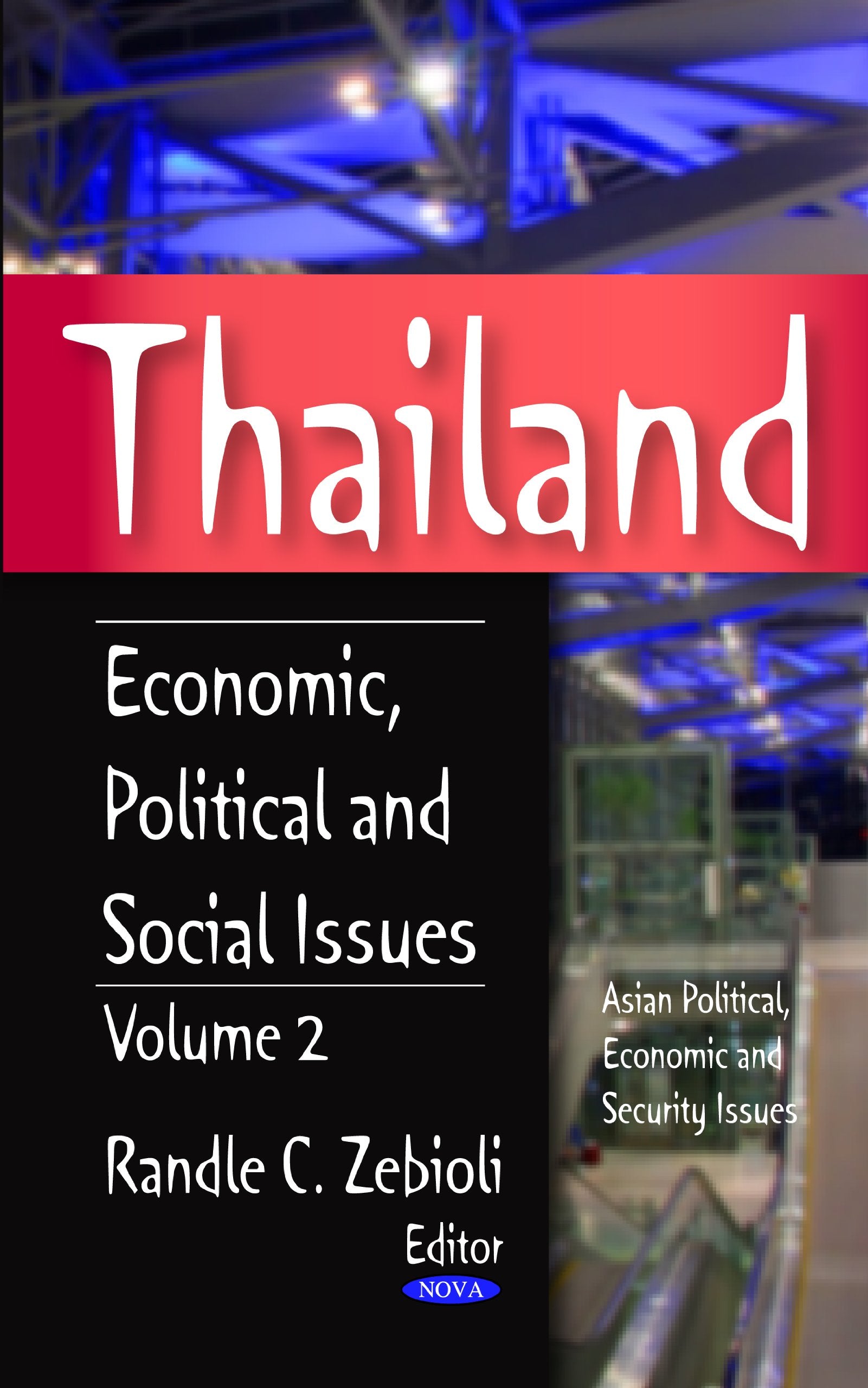 Thailand: Economic, Political and Social Issues (Asian Political, Economic and Security Issues),Used