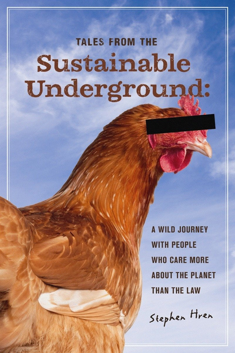 Tales From The Sustainable Underground: A Wild Journey With People Who Care More About The Planet Than The Law,Used