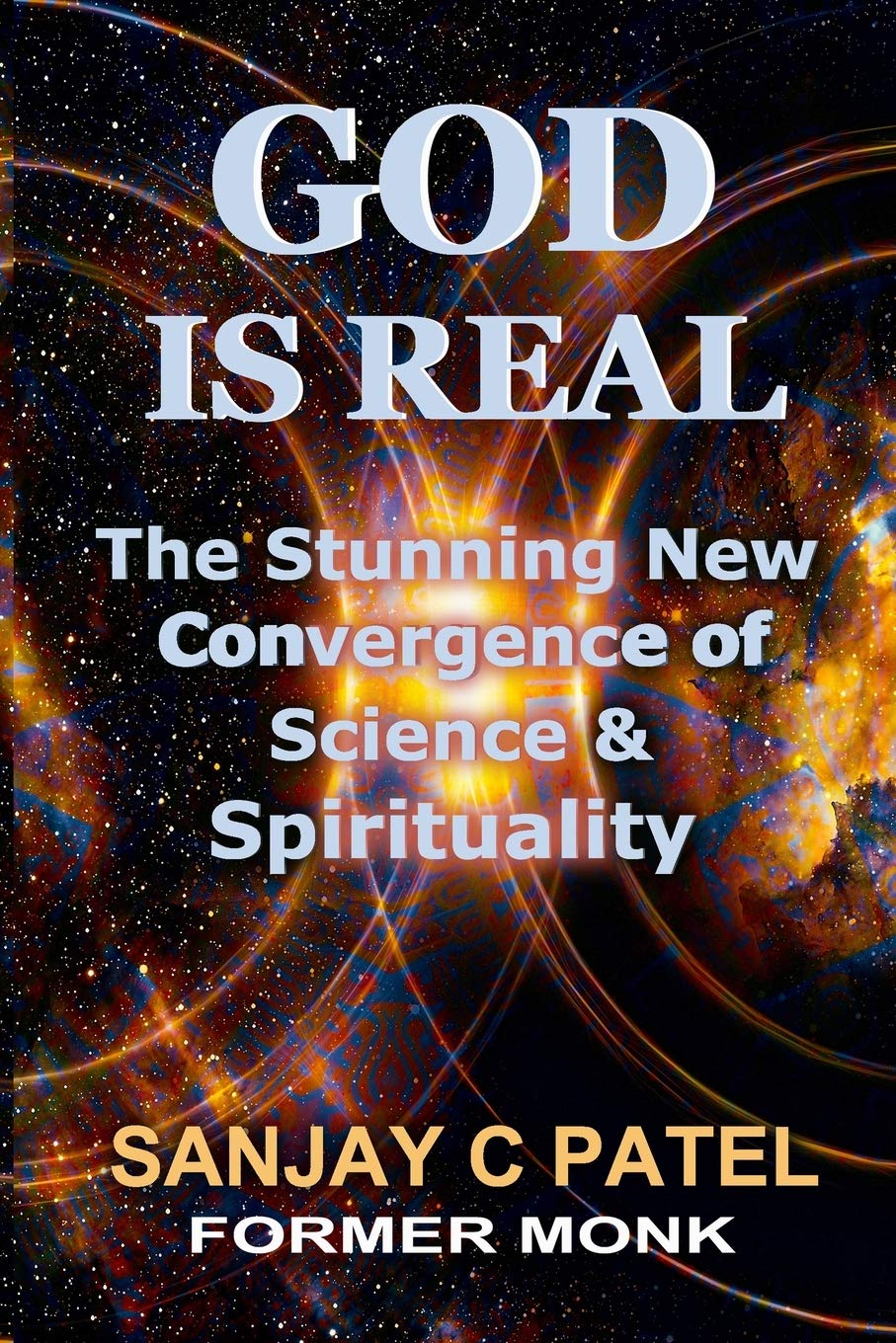 God Is Real: The Stunning New Convergence of Science and Spirituality,Used