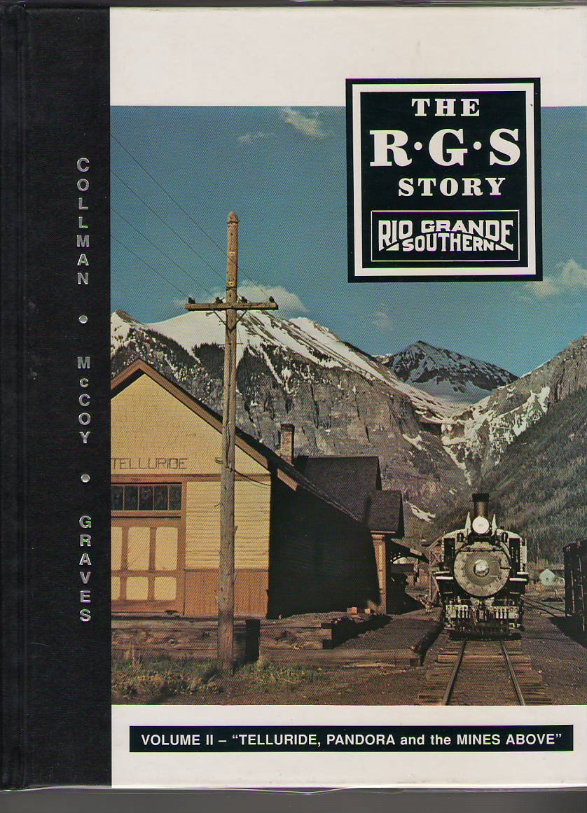 The R.G.S. Story: Rio Grande Southern Vol. II: Telluride, Pandora and the Mines Above,Used