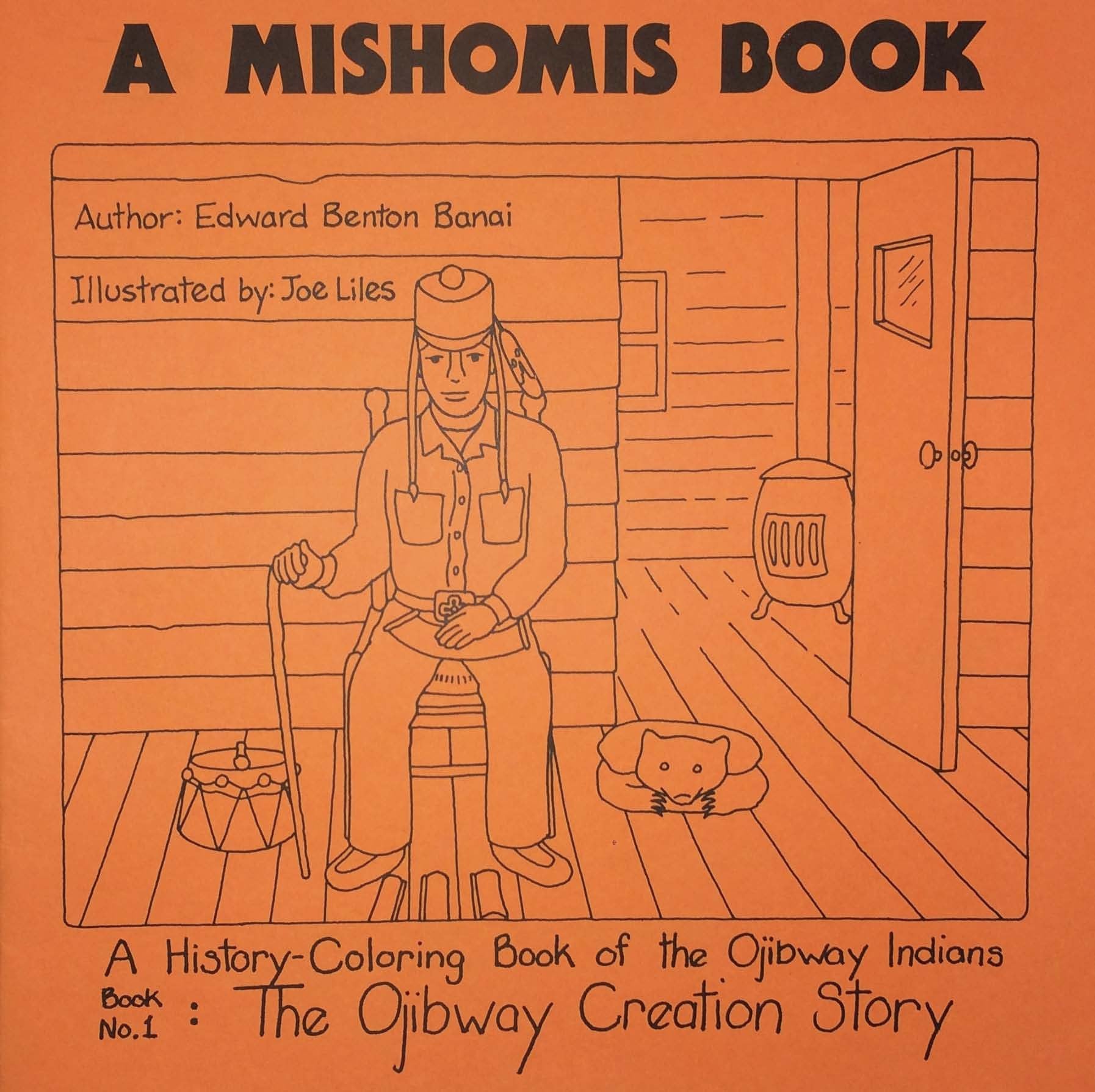 A Mishomis Book, A HistoryColoring Book of the Ojibway Indians: Book 1: The Ojibway Creation Story (Posthumanities),Used