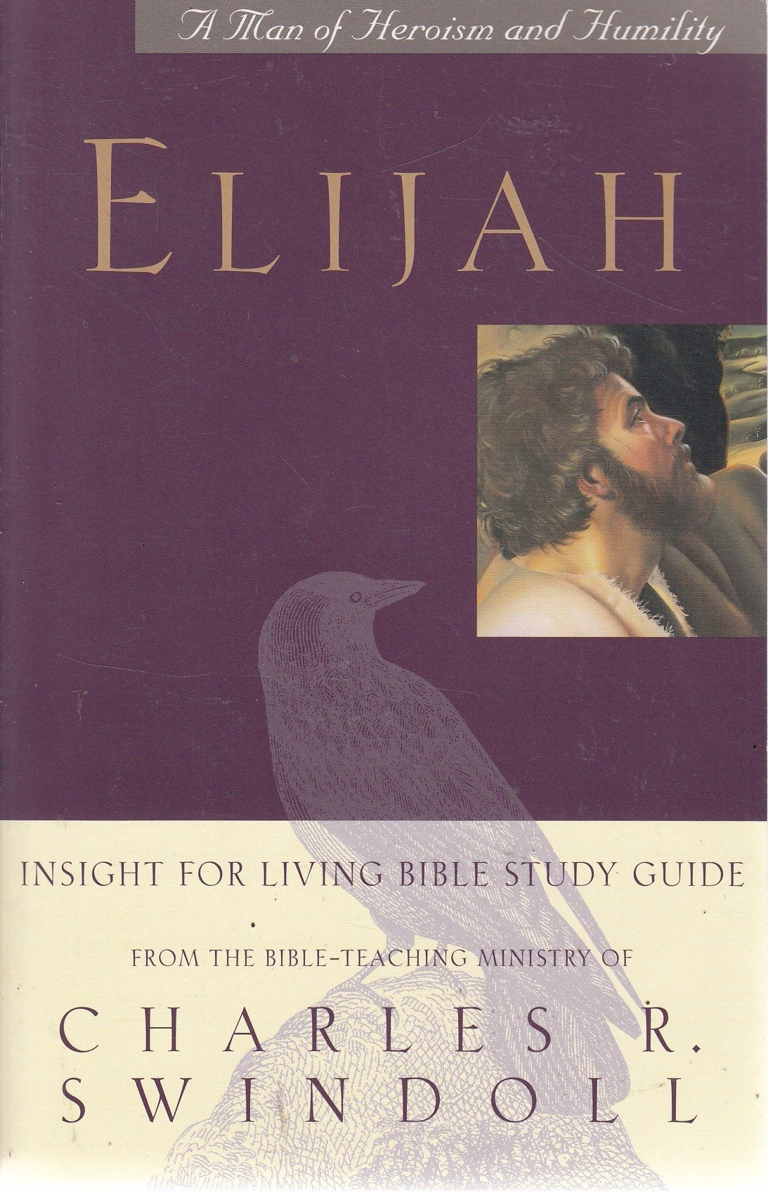 Elijah: A Man of Heroism and Humility (An Insight for Living Bible Study Guide),Used