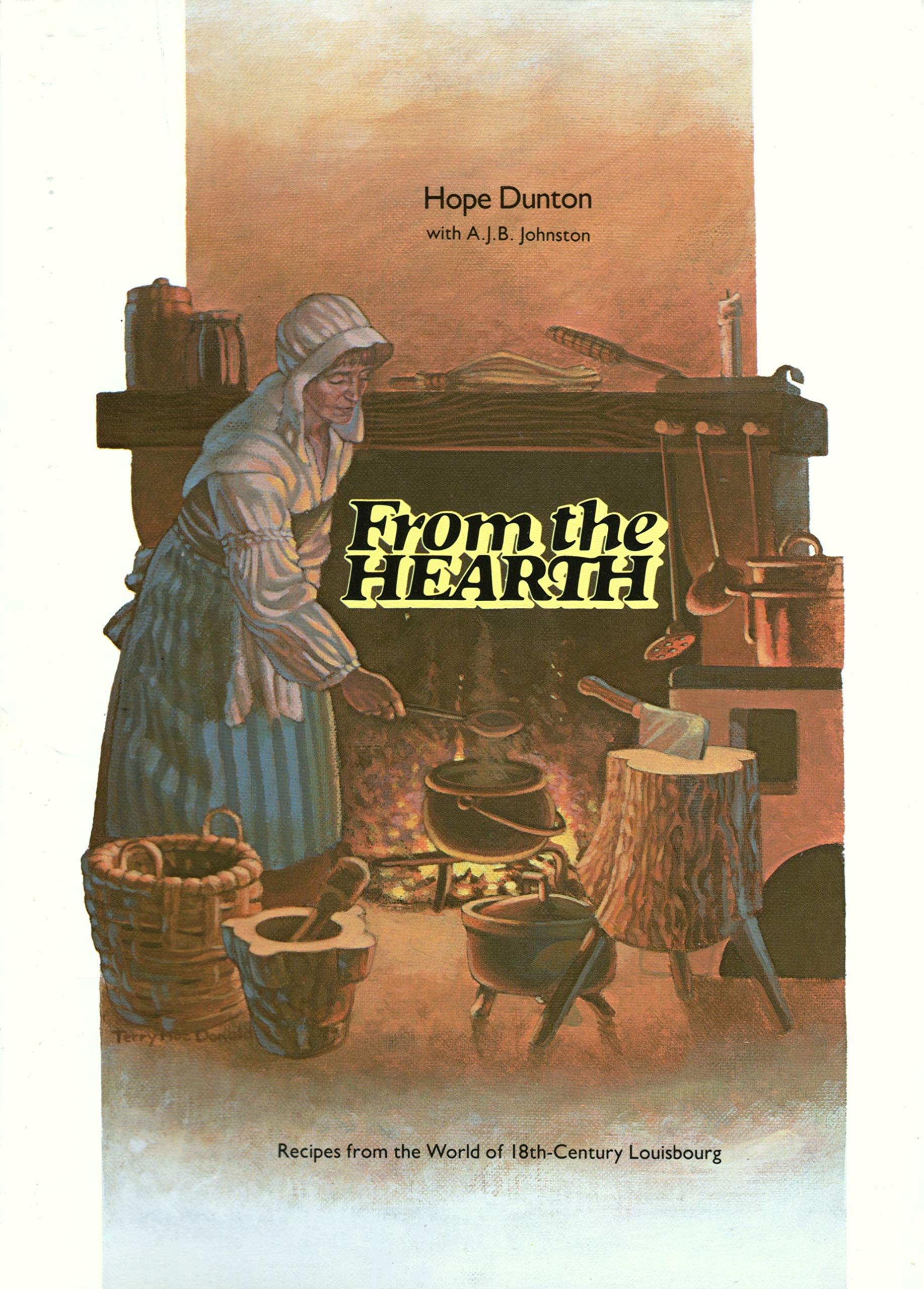 From The Hearth: Recipes From The World Of 18Thcentury Louisbourg-new,New