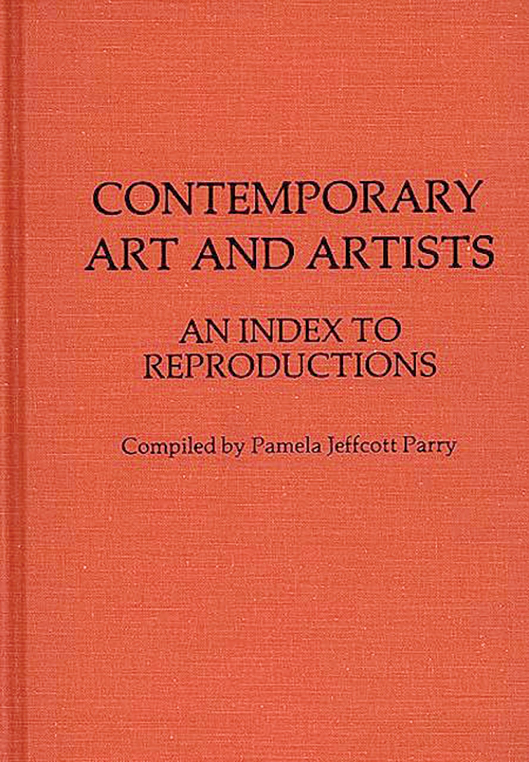 Contemporary Art and Artists: An Index to Reproductions,Used