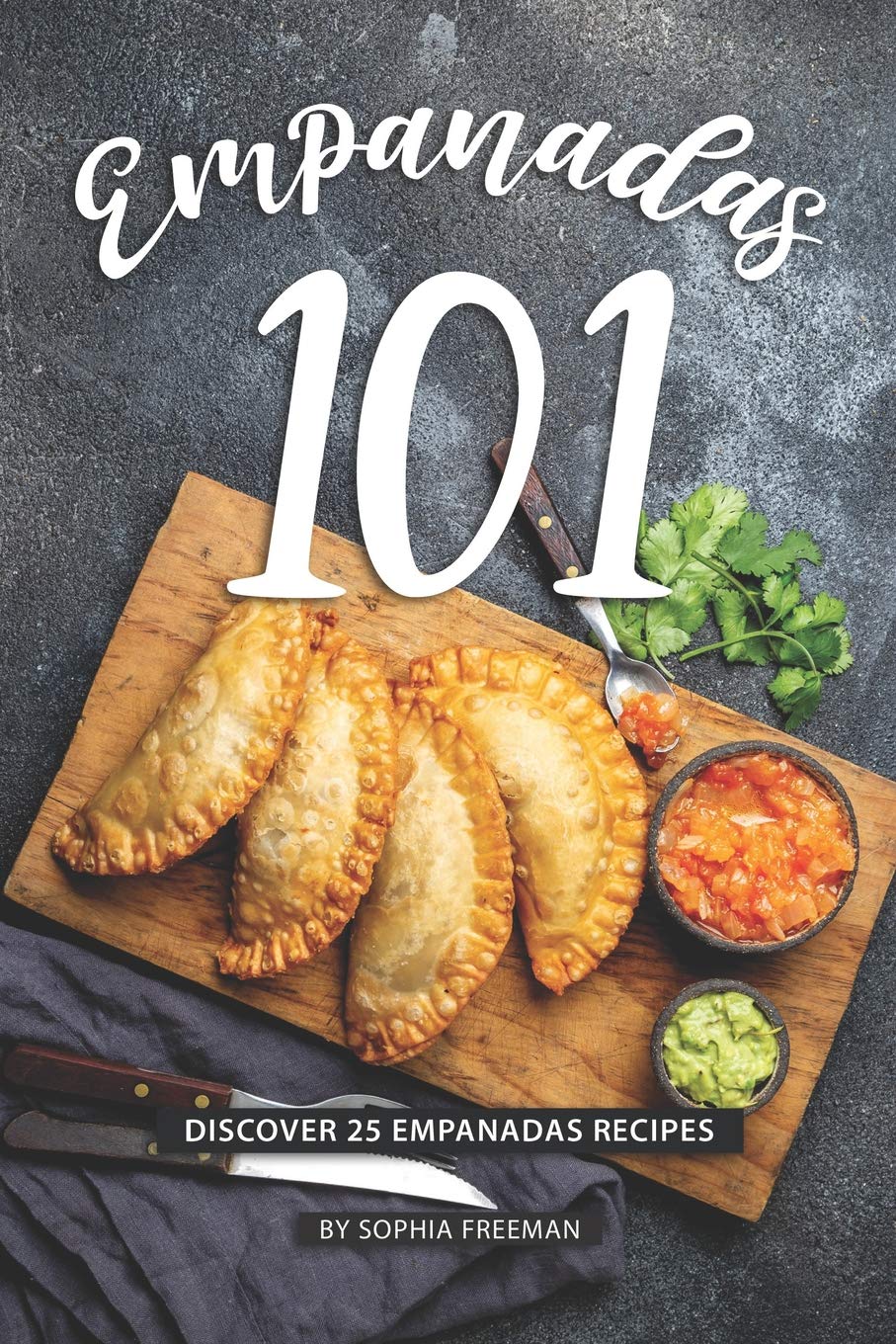 Empanadas 101: Discover 25 Empanadas Recipes,Used