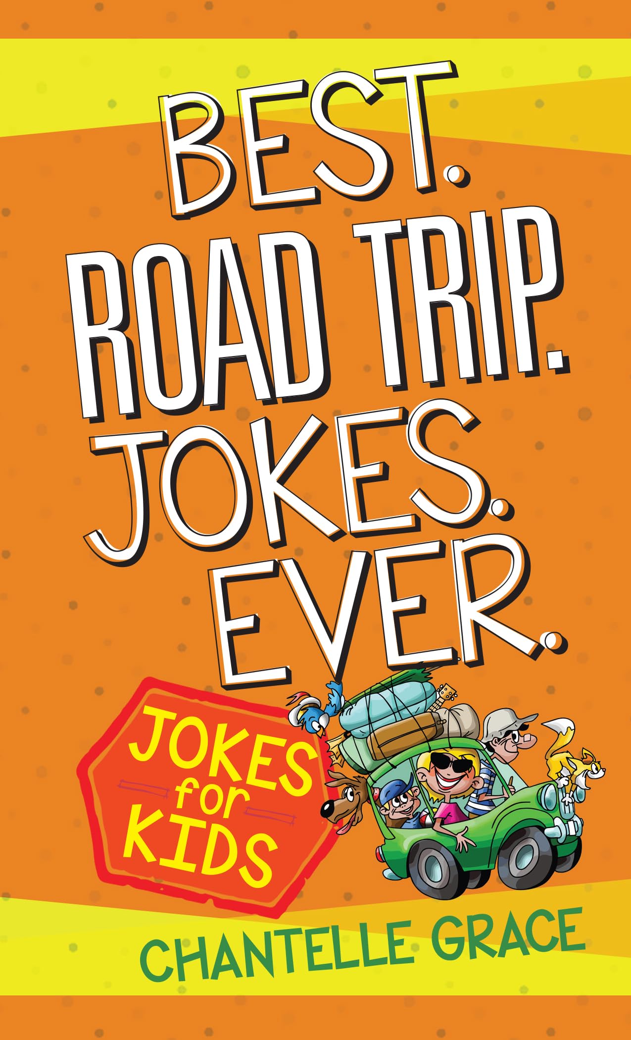 Best Road Trip Jokes Ever: Joke Book for Kids (Children Joke Books) (Paperback) Kids Joke Book, Makes the Perfect Accessory fo,Used