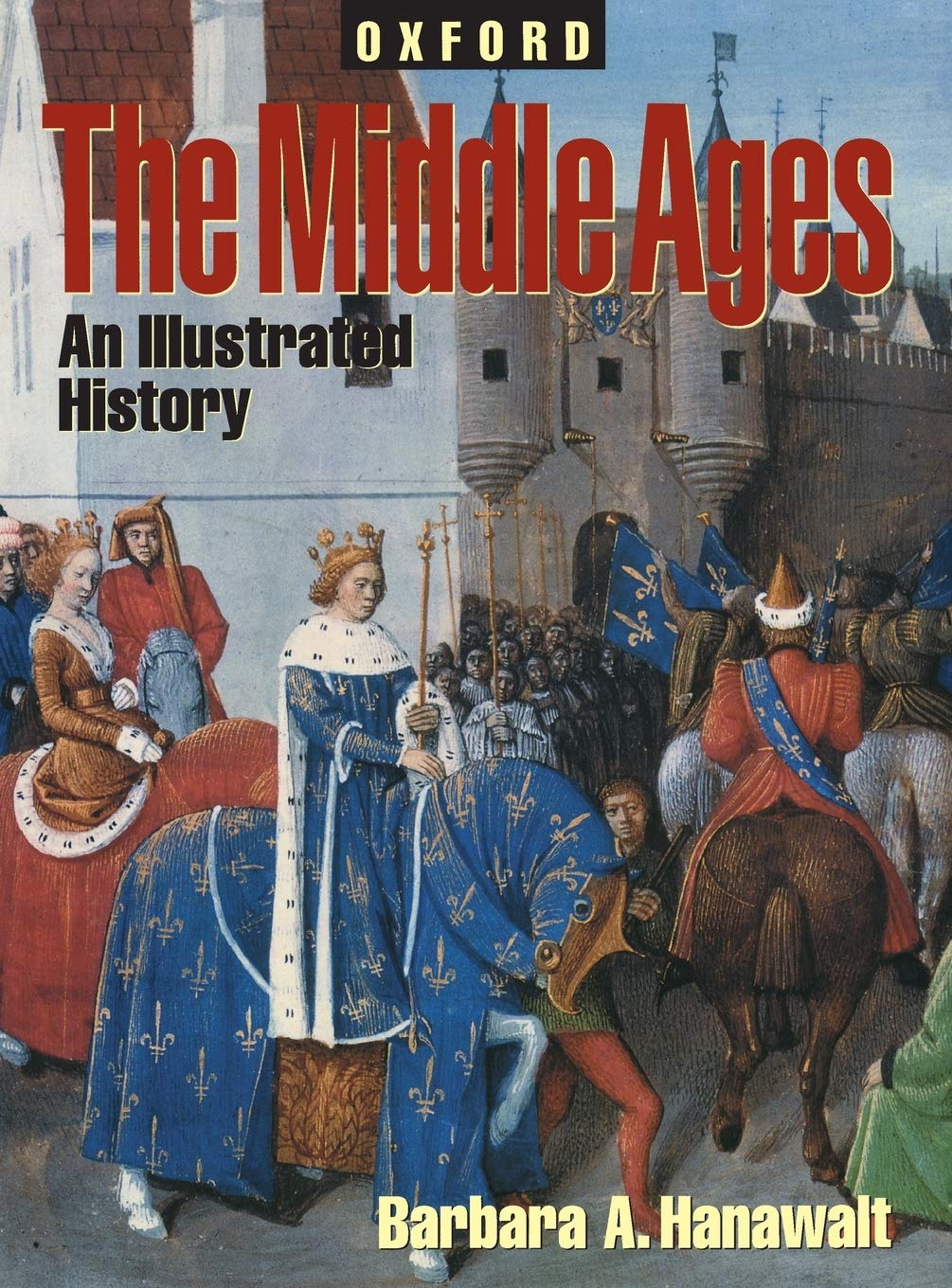 The Middle Ages: An Illustrated History (Oxford Illustrated History),New
