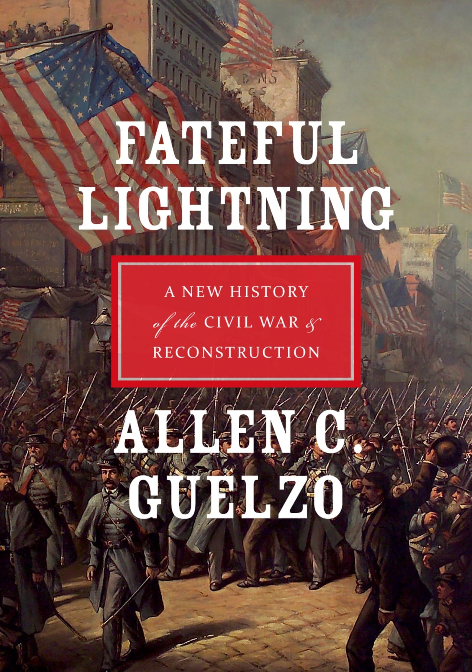 Fateful Lightning: A New History Of The Civil War And Reconstruction,Used