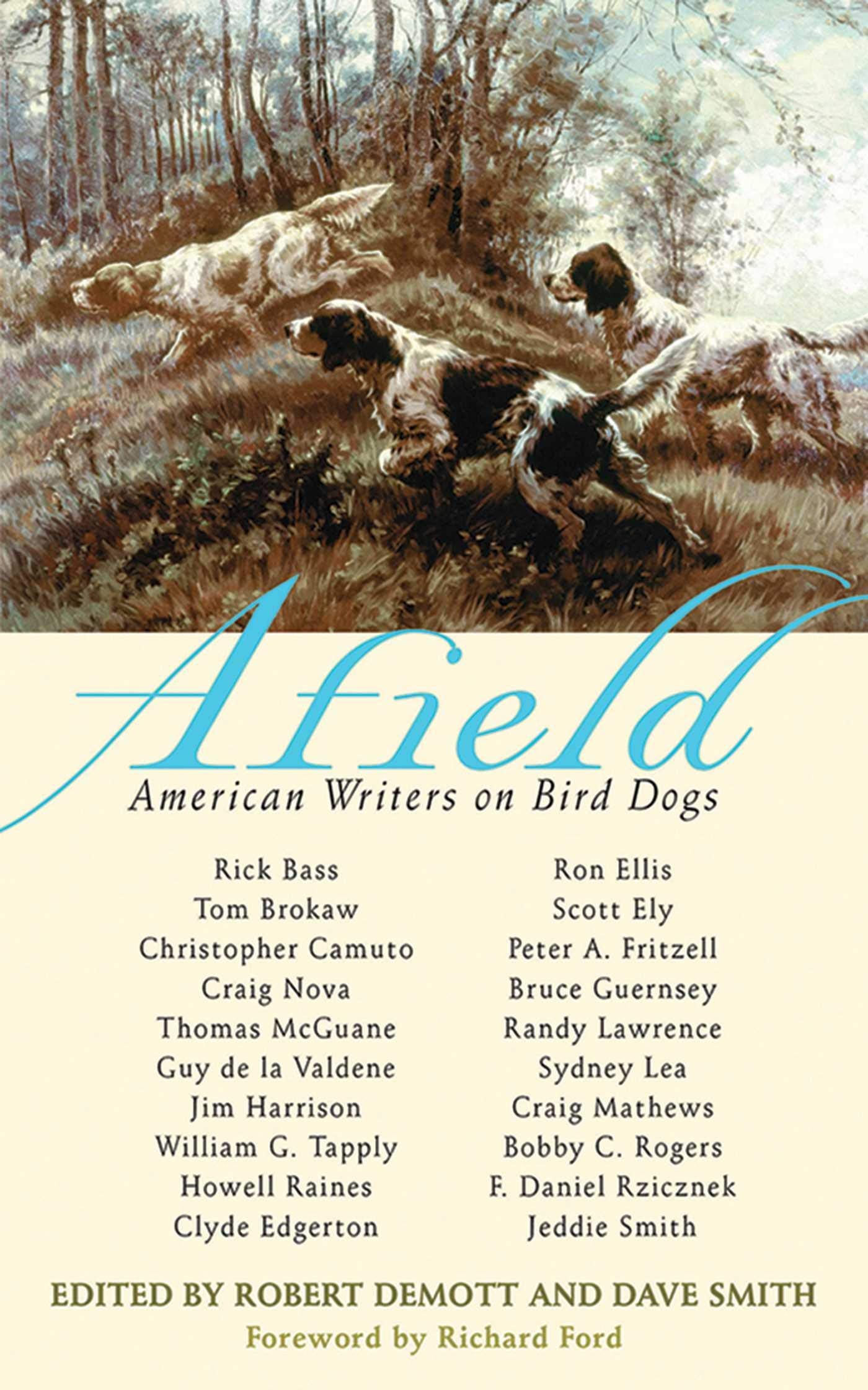 Afield: American Writers on Bird Dogs,Used
