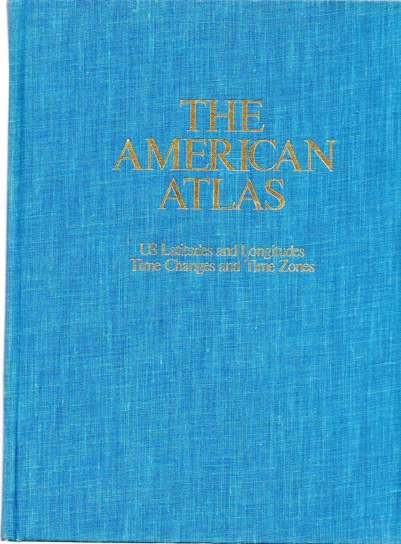 The American Atlas: Us Latitudes and Longitudes, Time Changes, and Time Zones,Used