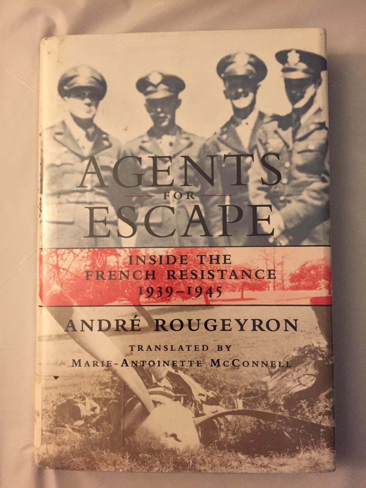 Agents For Escape: Inside The French Resistance, 19391945,Used