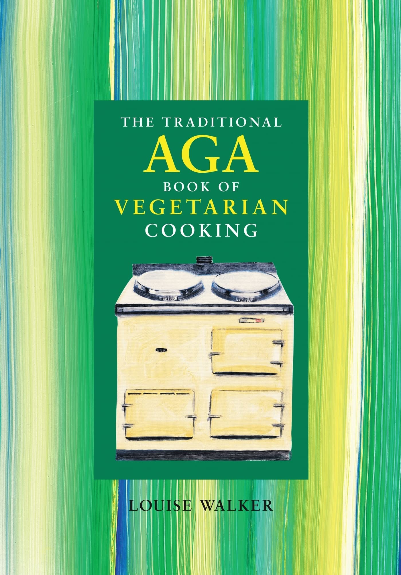 The Traditional Aga Book of Vegetarian Cooking,Used