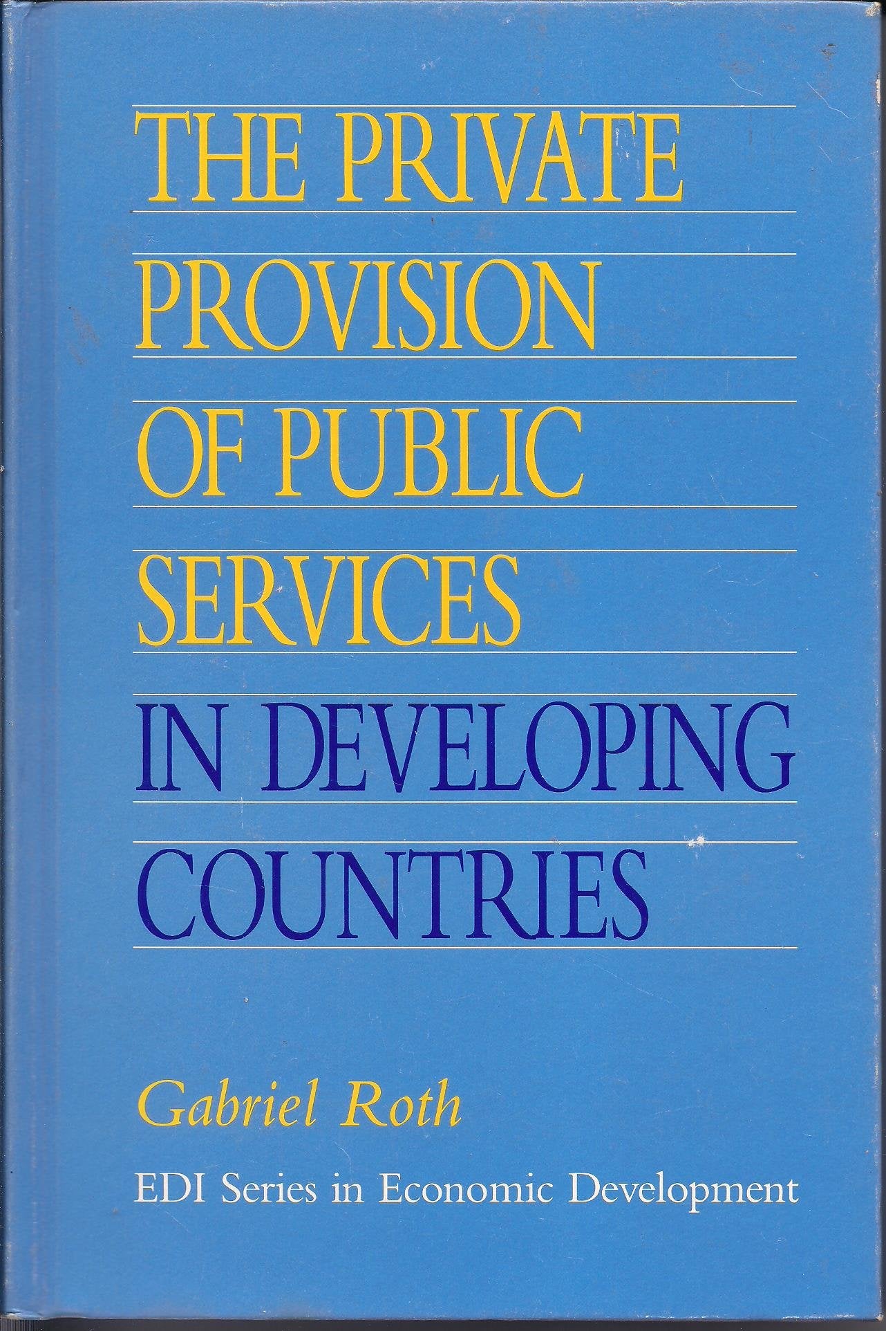 The Private Provision of Public Services in Developing Countries (EDI Series in Economic Development),Used