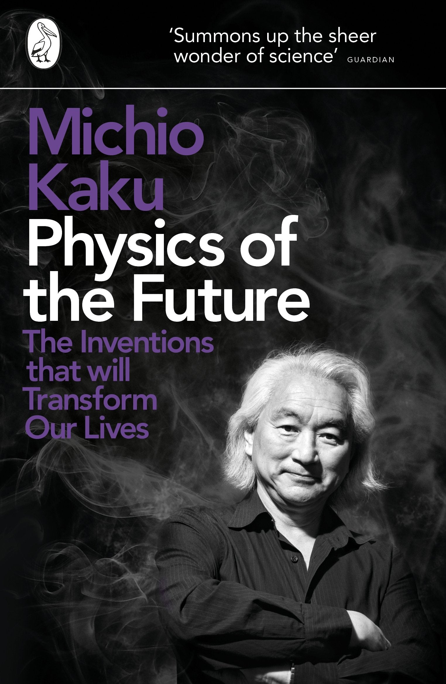Physics of the Future: The Inventions That Will Transform Our Lives,Used
