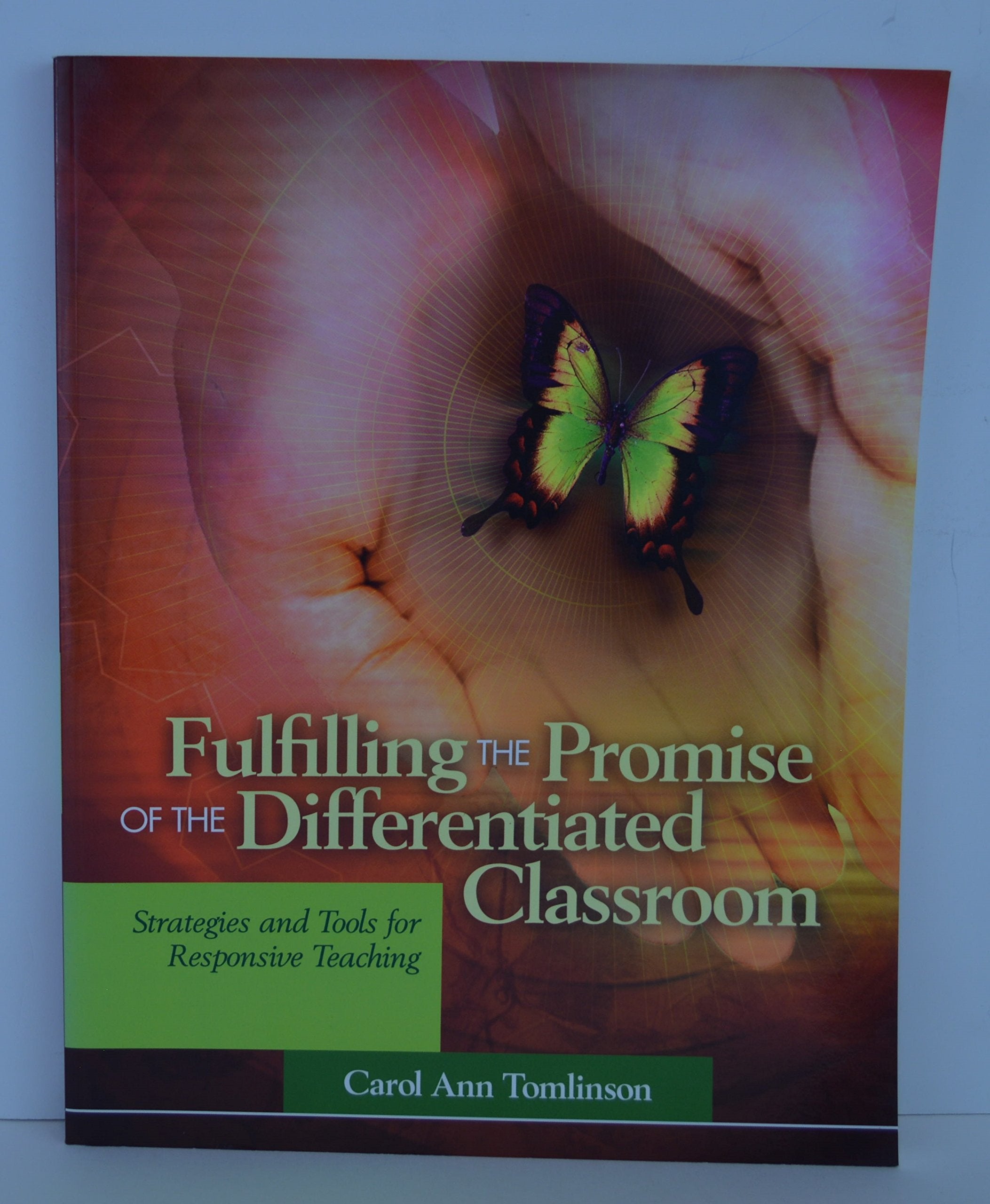 Fulfilling the Promise of the Differentiated Classroom: Strategies and Tools for Responsive Teaching,New
