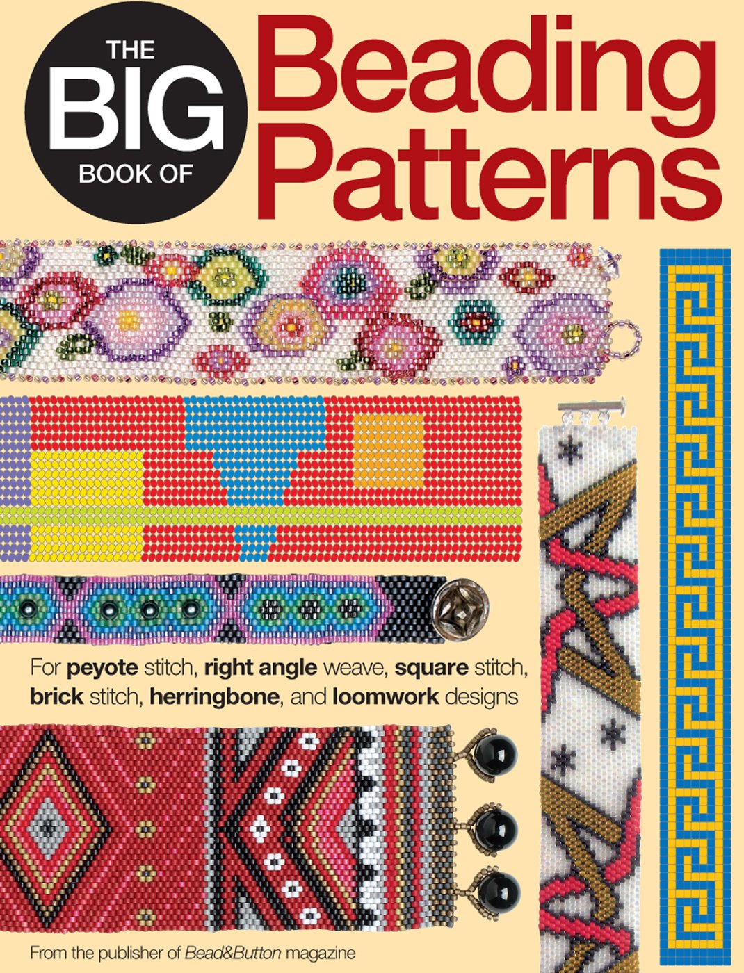 The Big Book Of Beading Patterns: For Peyote Stitch, Square Stitch, Brick Stitch, And Loomwork Designs,Used