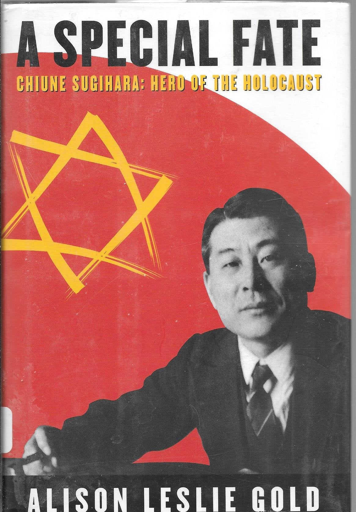 A Special Fate: Chiune Sugihara: Hero Of The Holocaust,New