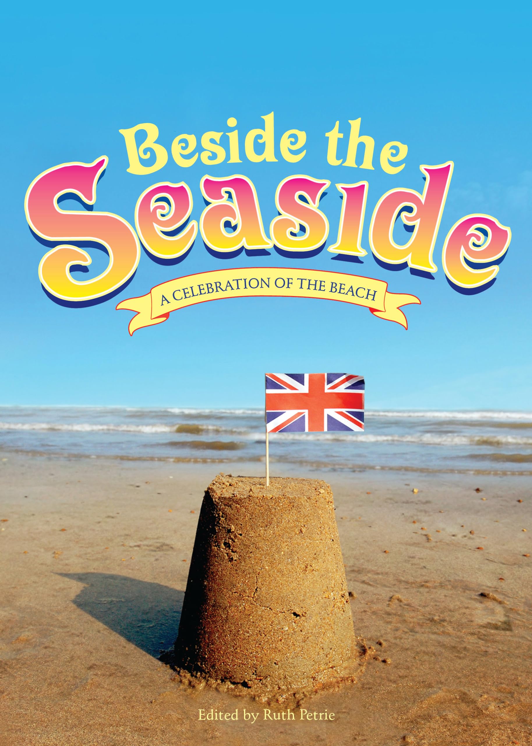 Beside the Seaside: A Celebration of the Beach,Used