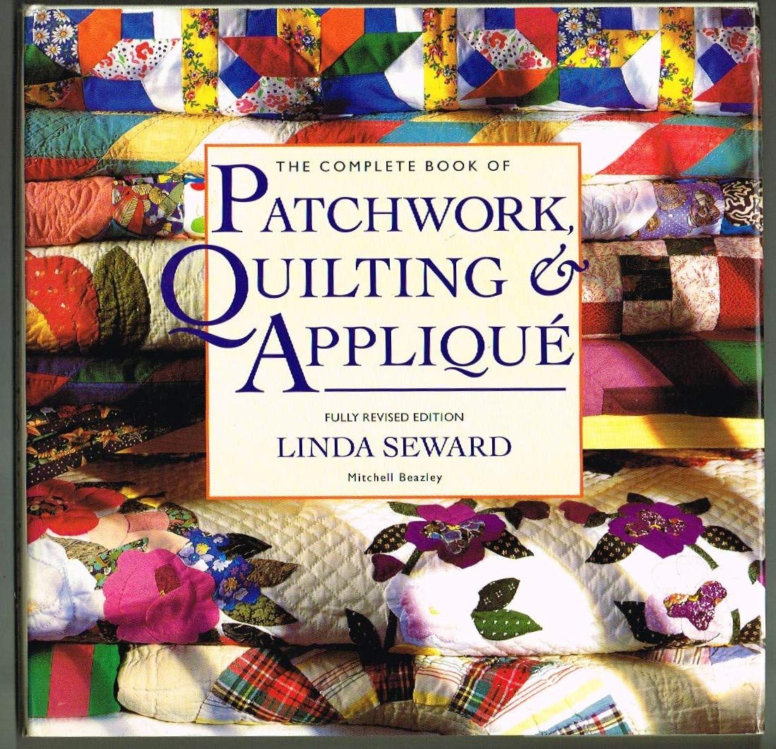 The Complete Book of Patchwork, Quilting & Applique,Used