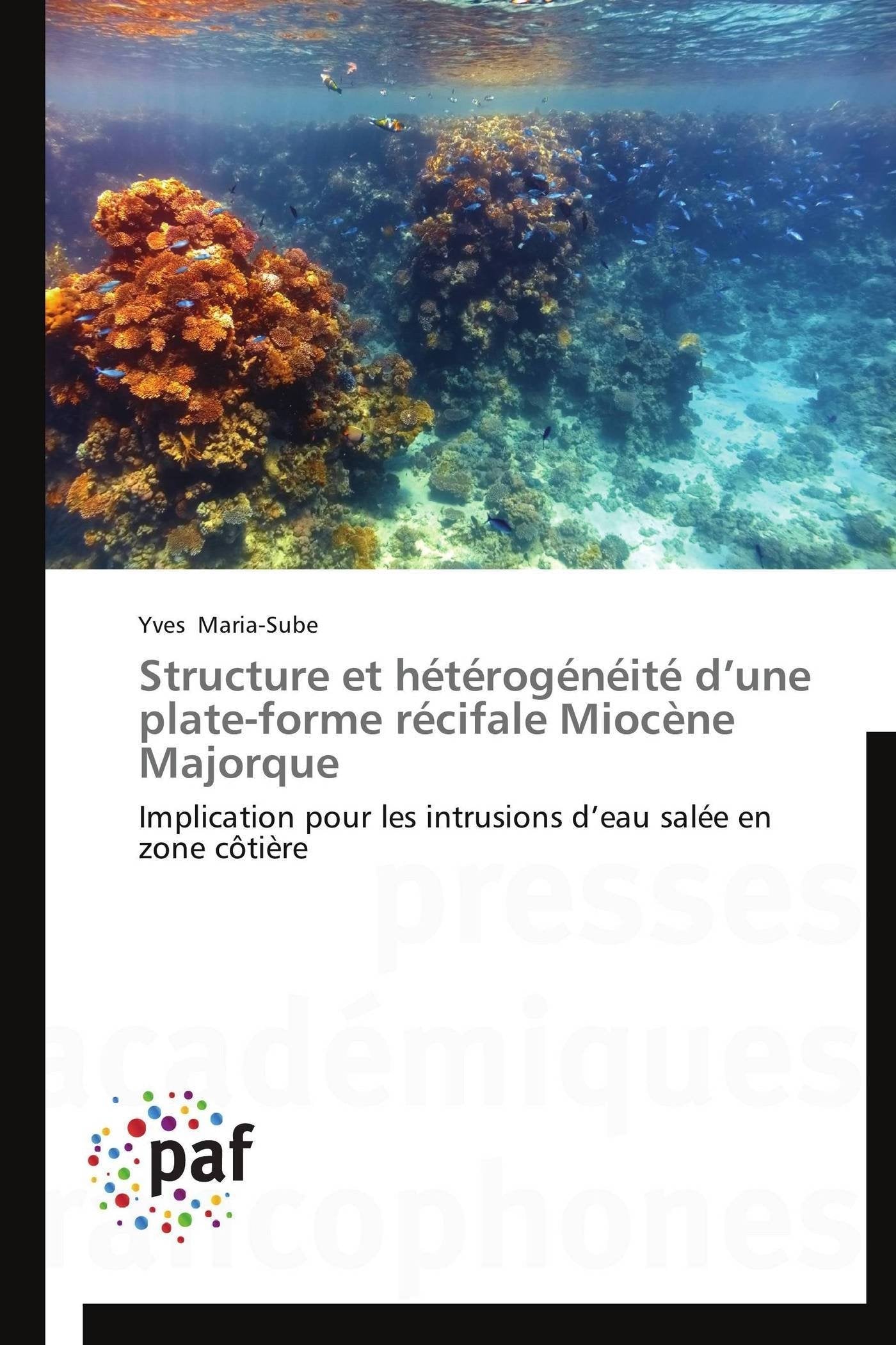 Structure et htrognit dune plateforme rcifale Miocne Majorque: Implication pour les intrusions deau sale en zone ,Used