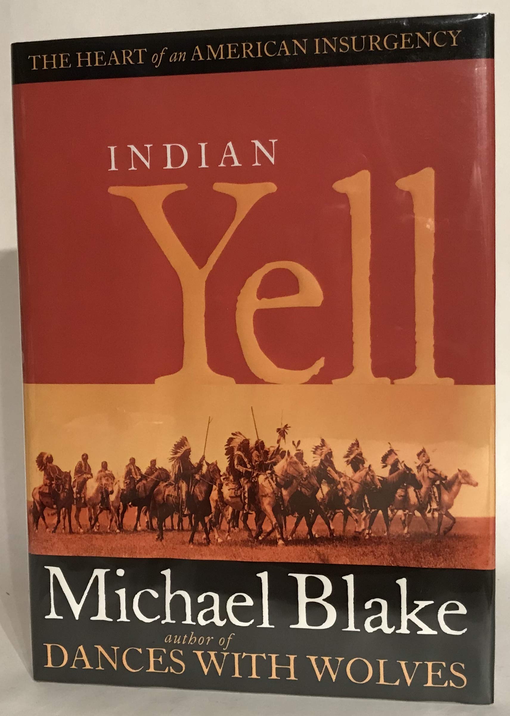 Indian Yell: The Heart Of An American Insurgency