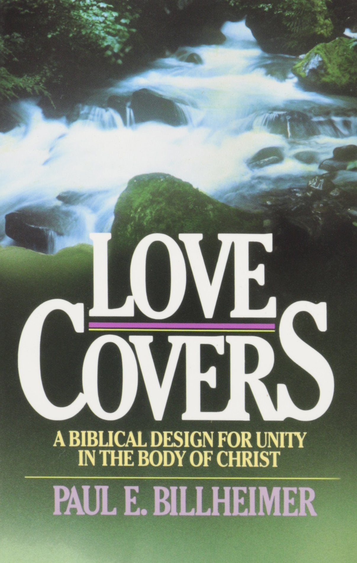 Love Covers: A Biblical Design For Unity In The Body Of Christ,New