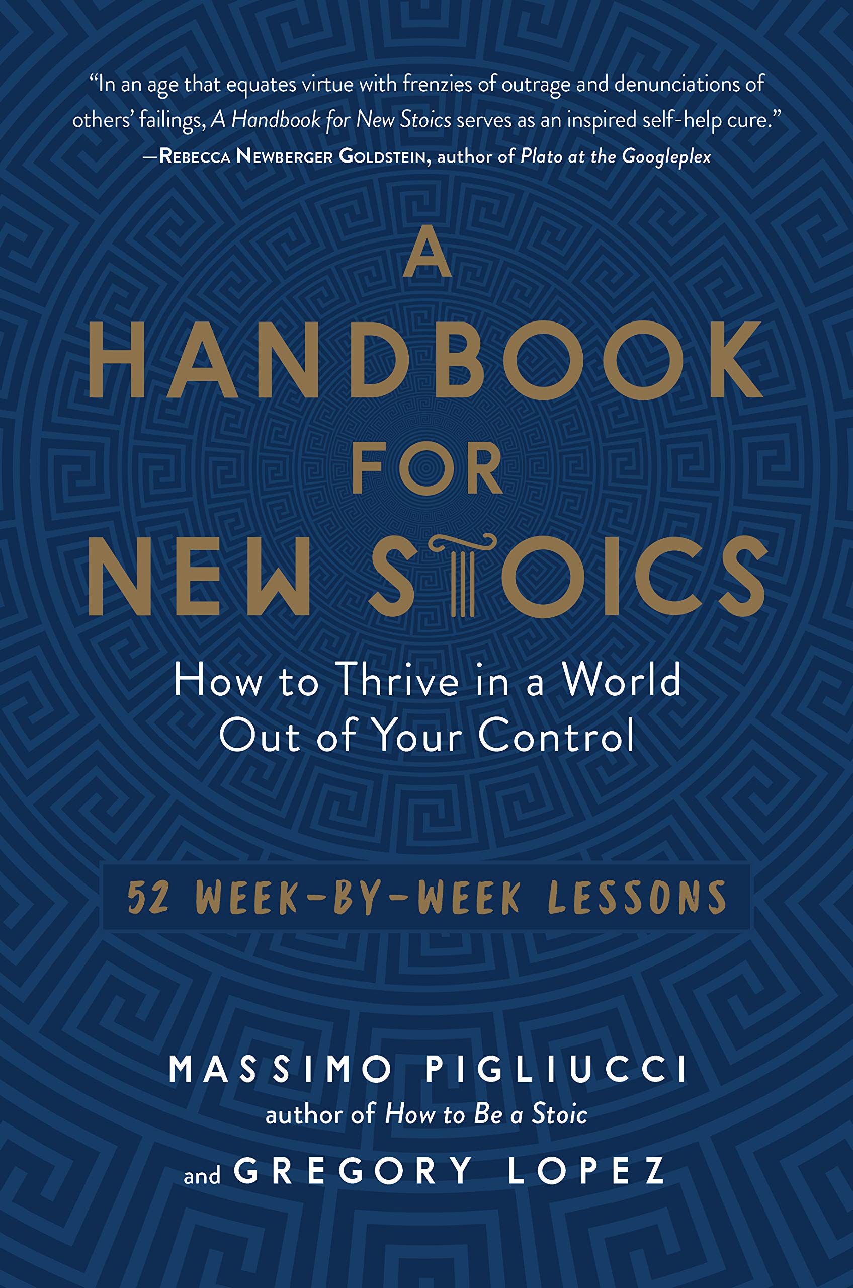 A Handbook for New Stoics: How to Thrive in a World Out of Your Control52 WeekbyWeek Lessons,Used