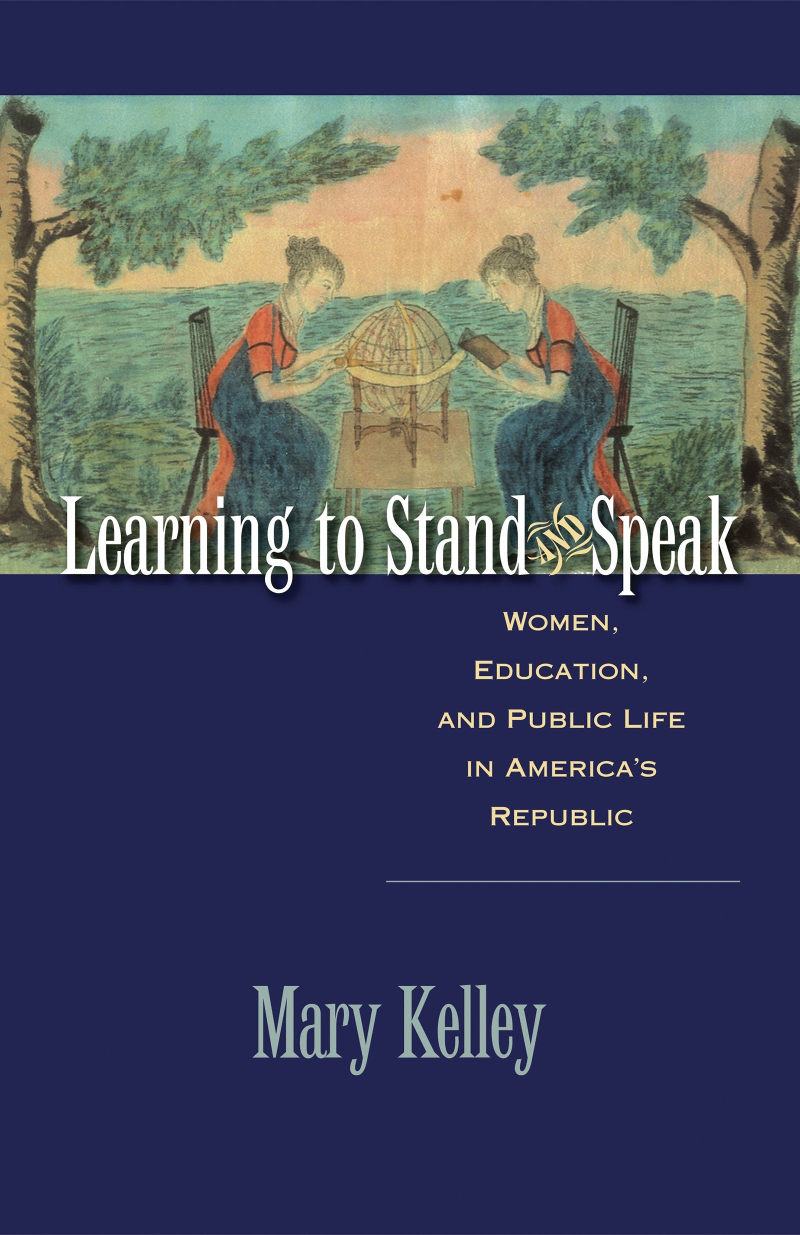 Learning To Stand And Speak: Women, Education, And Public Life In America'S Republic,Used