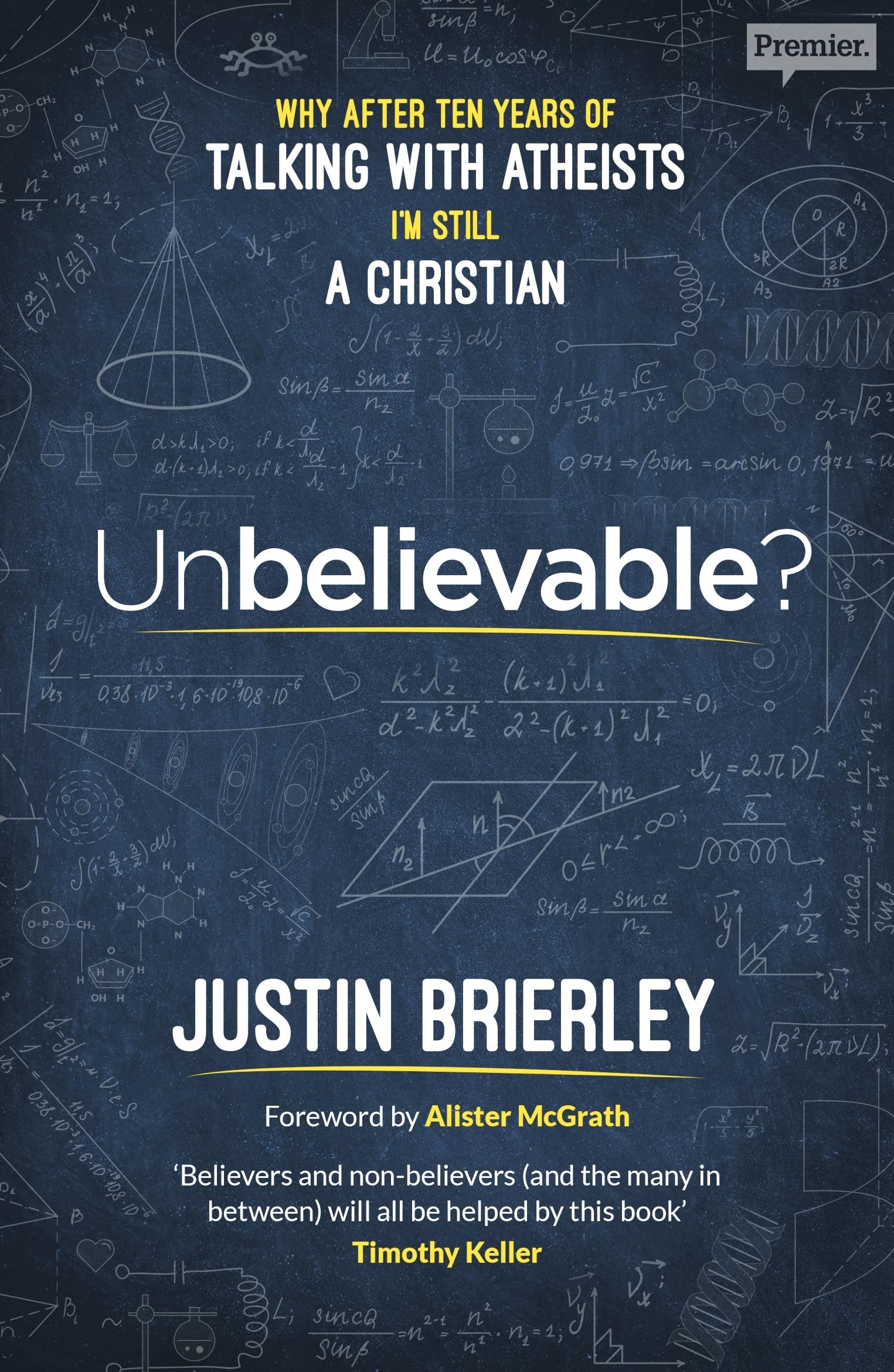 Unbelievable?: Why After Ten Years of Talking with Atheists, I'm Still a Christian,Used