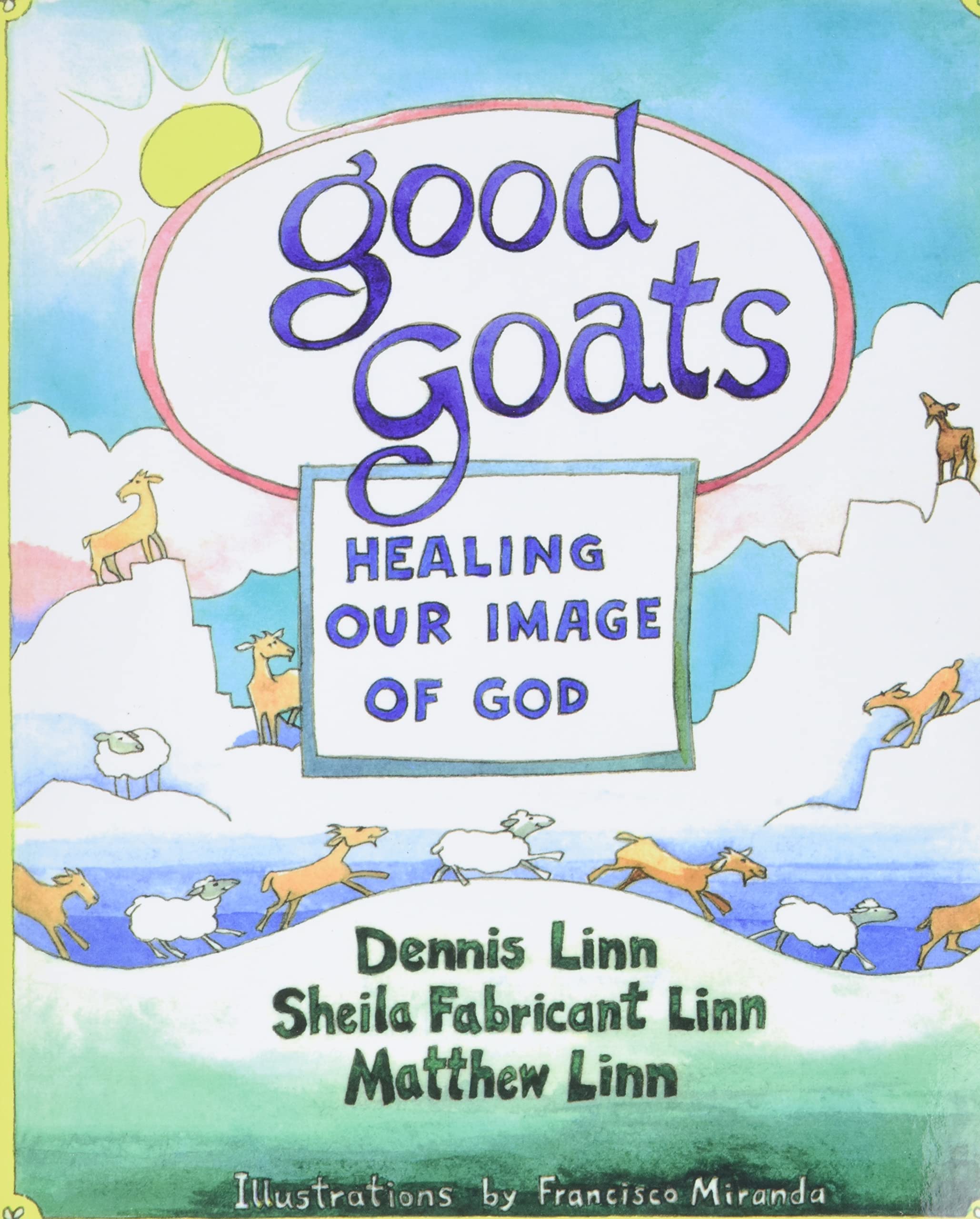 Good Goats: Healing Our Image Of God,New