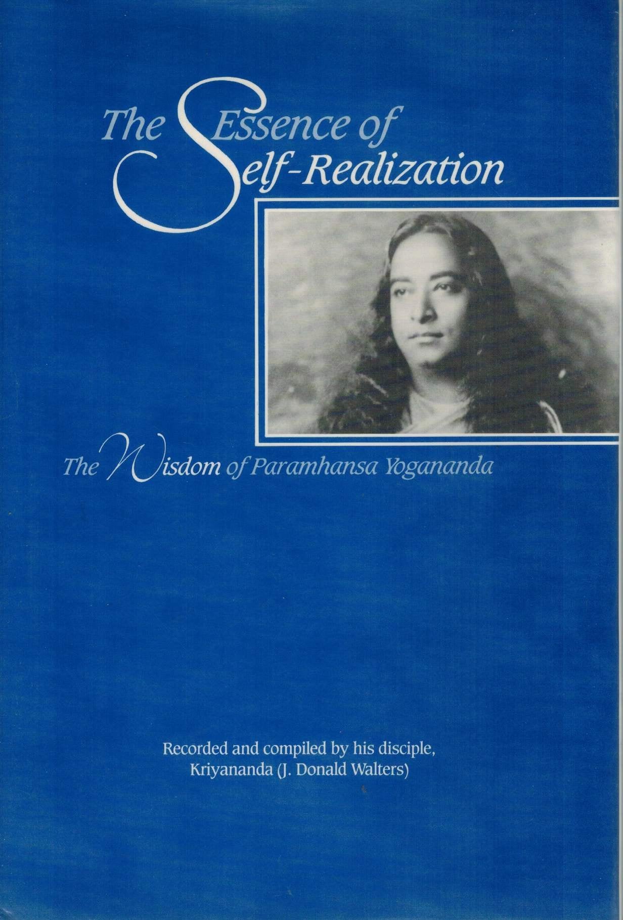 Essence of SelfRealization: The Wisdom of Paramahansa Yogananda,New