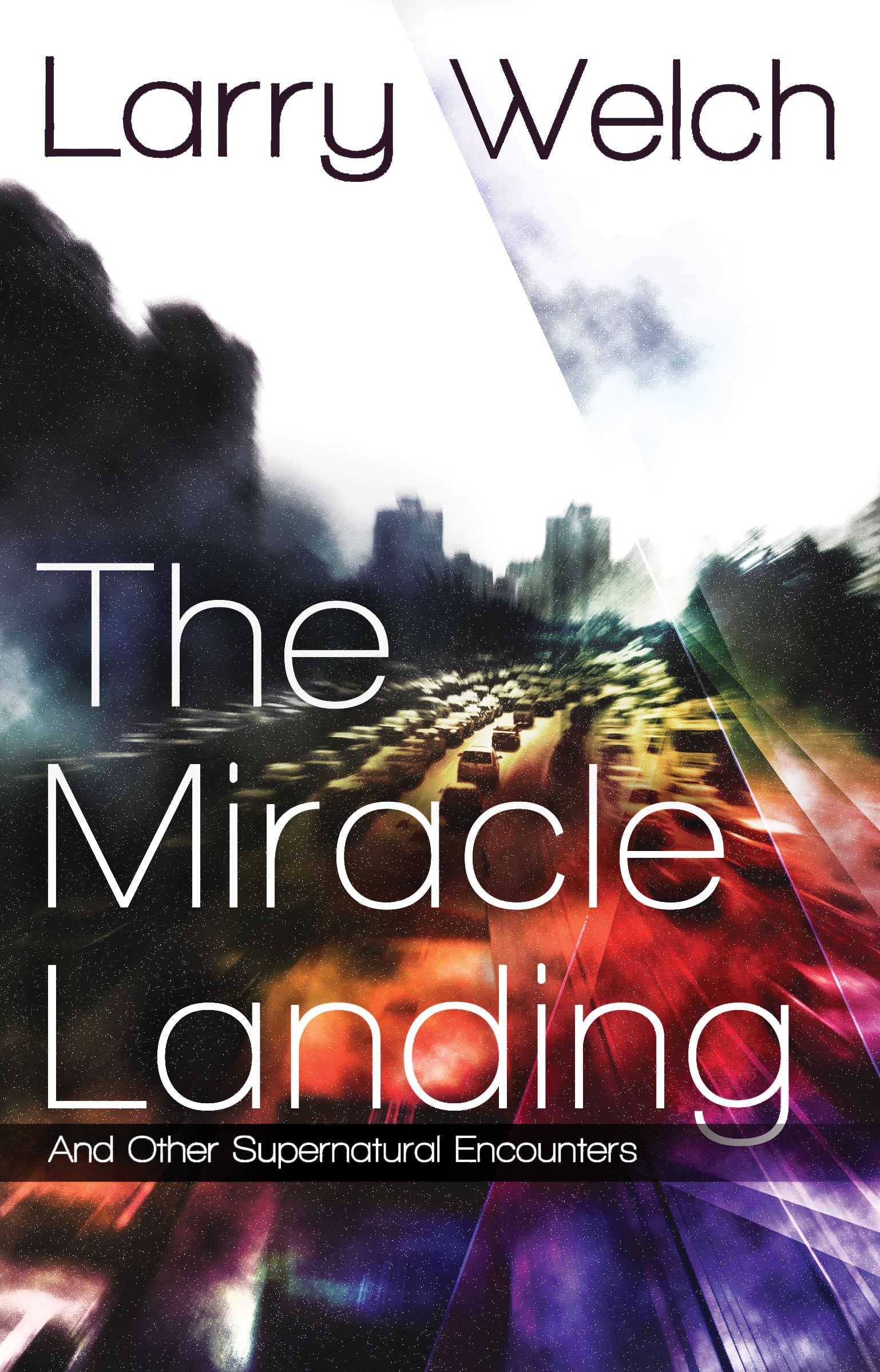 The Miracle Landing: and Other Supernatural Encounters,Used