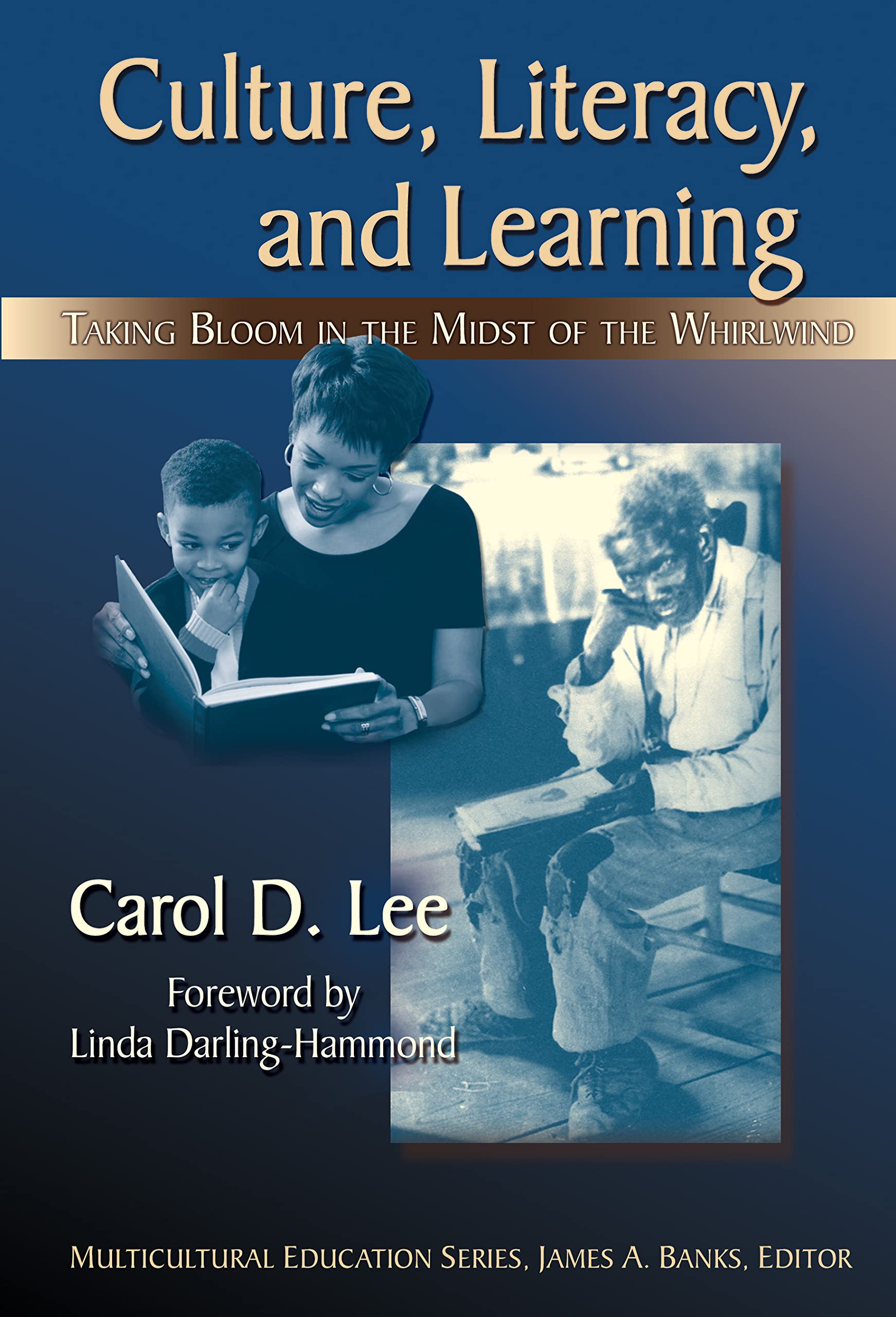 Culture, Literacy, and Learning: Taking Bloom in the Midst of the Whirlwind (Multicultural Education Series),New