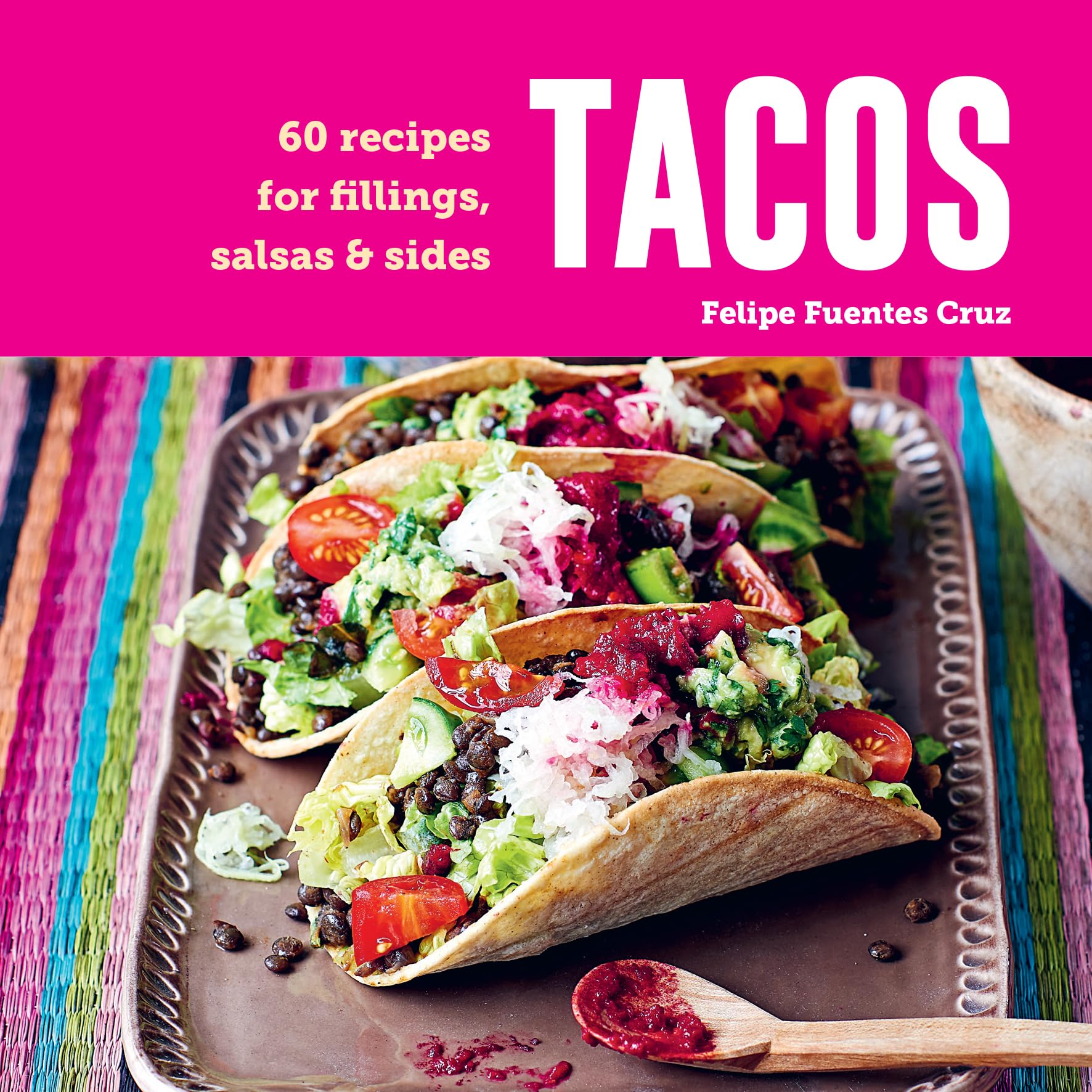 Tacos: 60 recipes for fillings, salsas & sides,New
