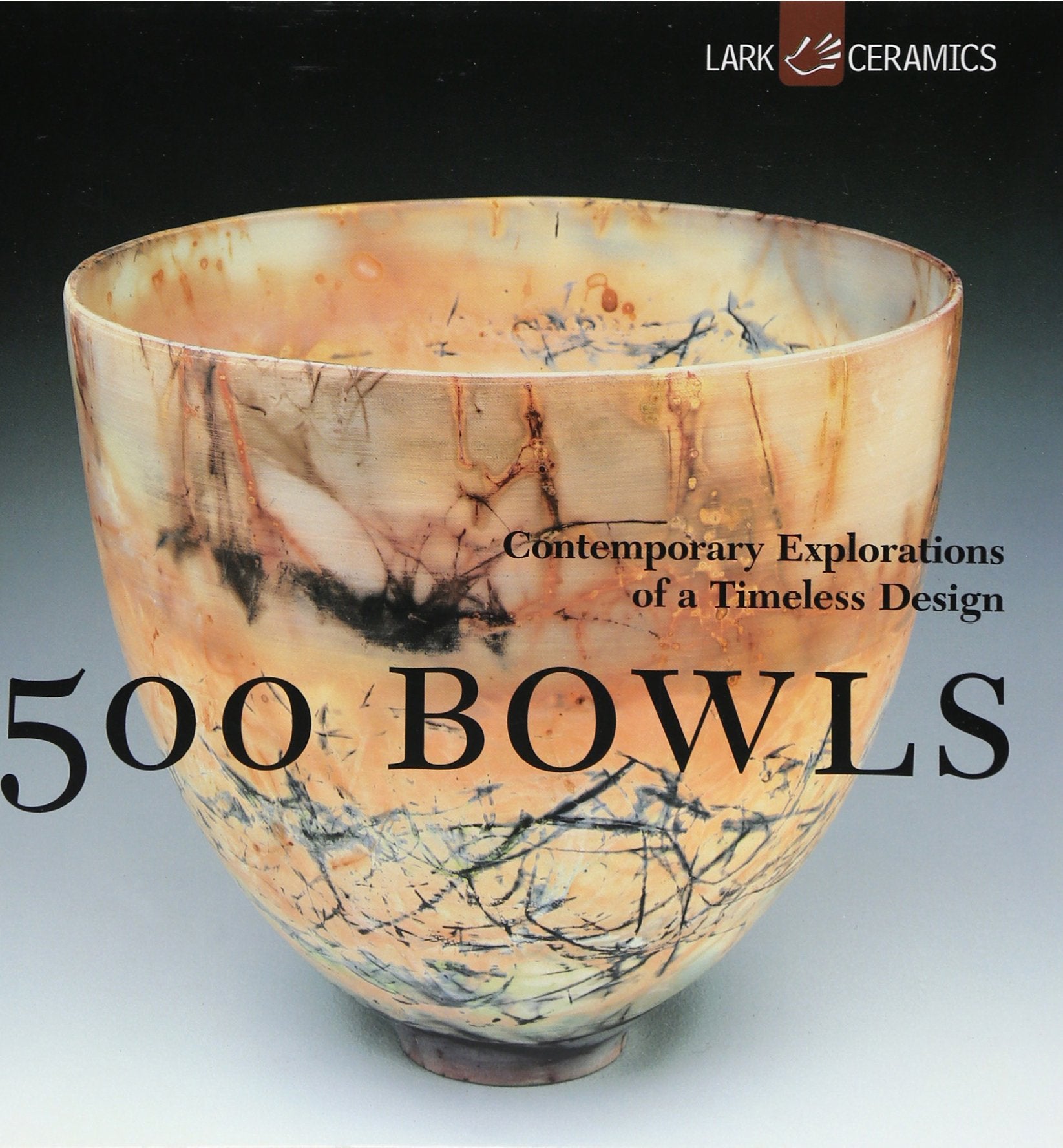 500 Bowls: Contemporary Explorations of a Timeless Design,Used