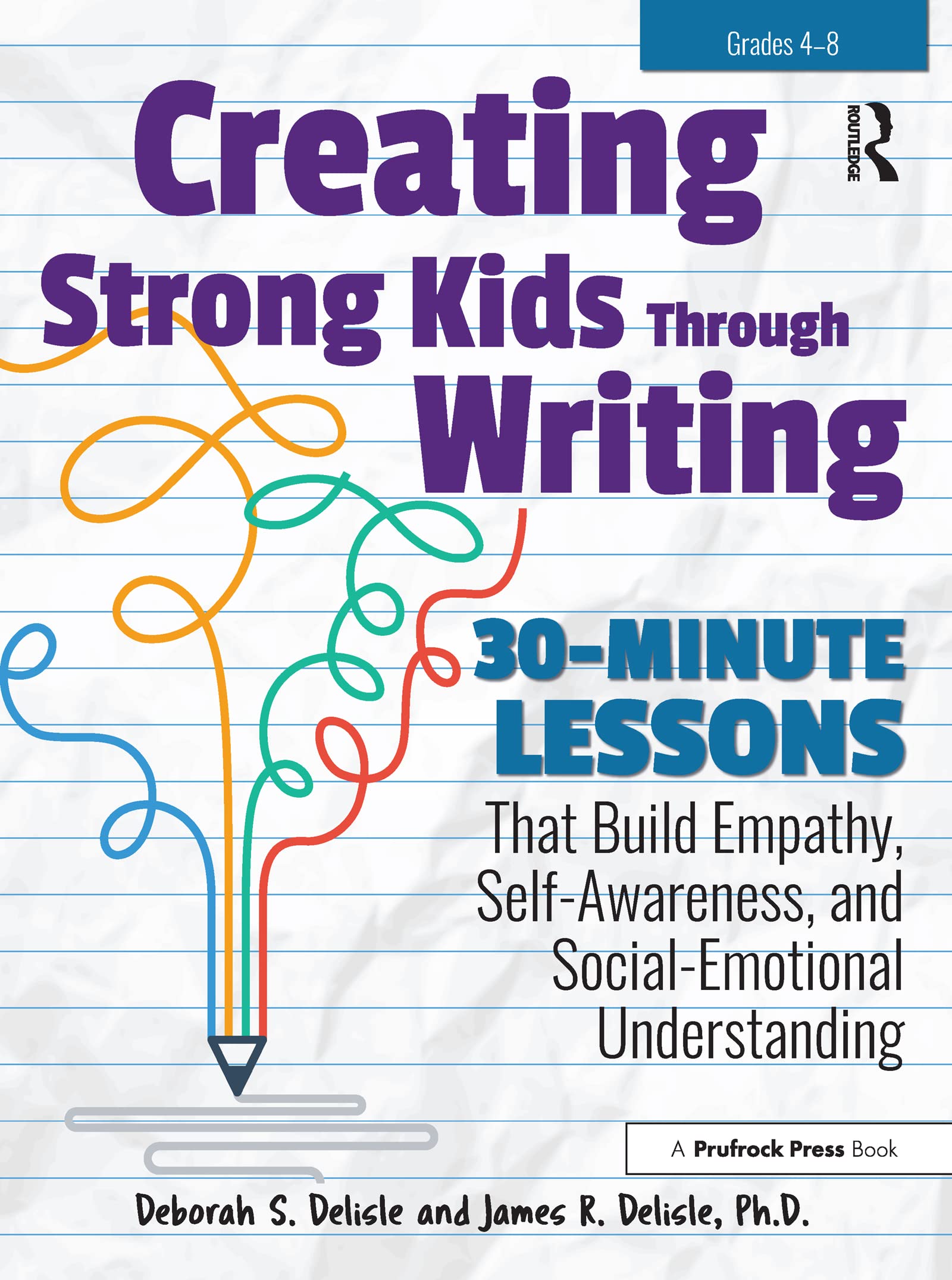 Creating Strong Kids Through Writing: 30Minute Lessons That Build Empathy, SelfAwareness, and SocialEmotional Understanding i,Used