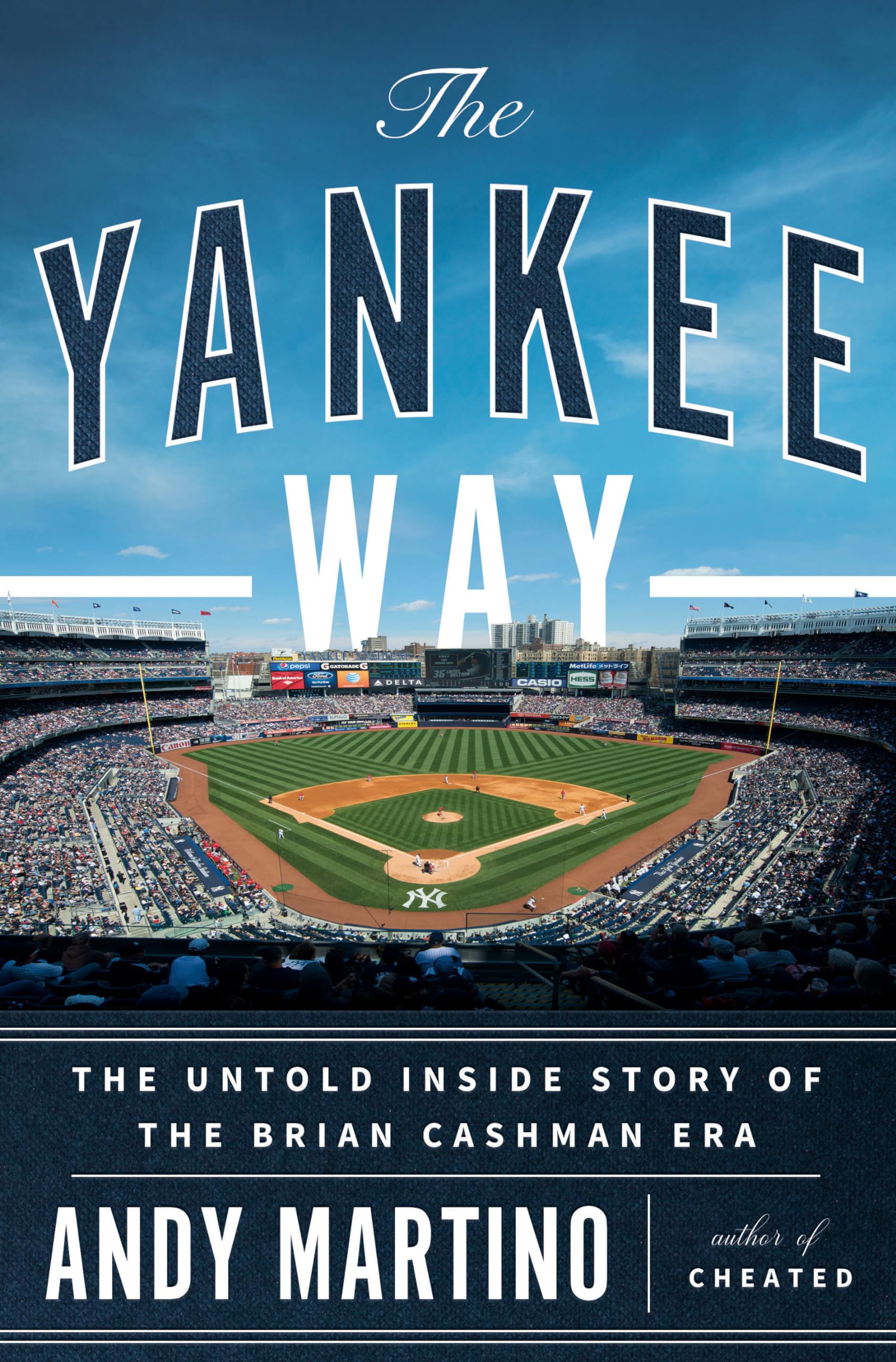 The Yankee Way: The Untold Inside Story Of The Brian Cashman Era,New