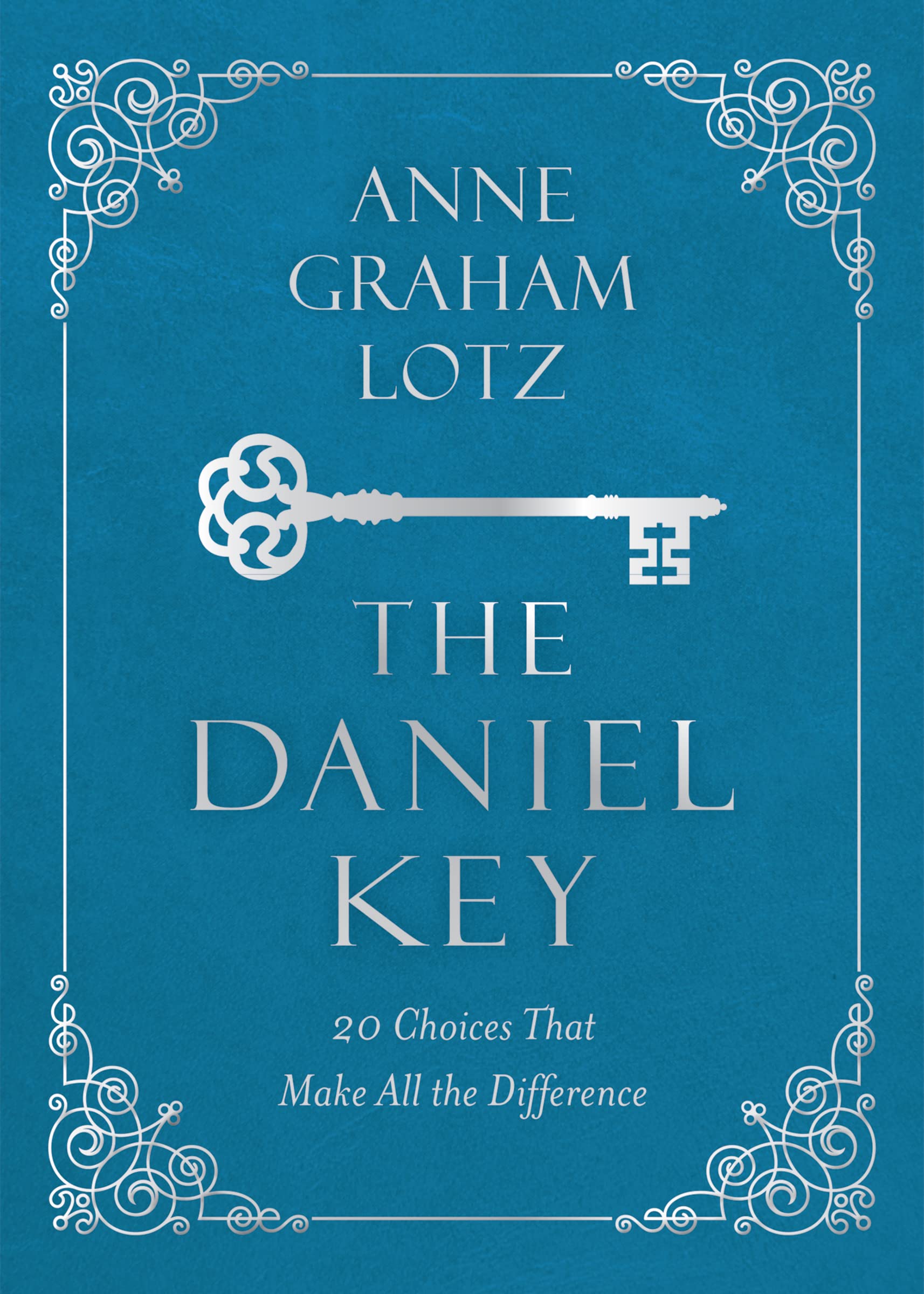 The Daniel Key: 20 Choices That Make All the Difference,Used