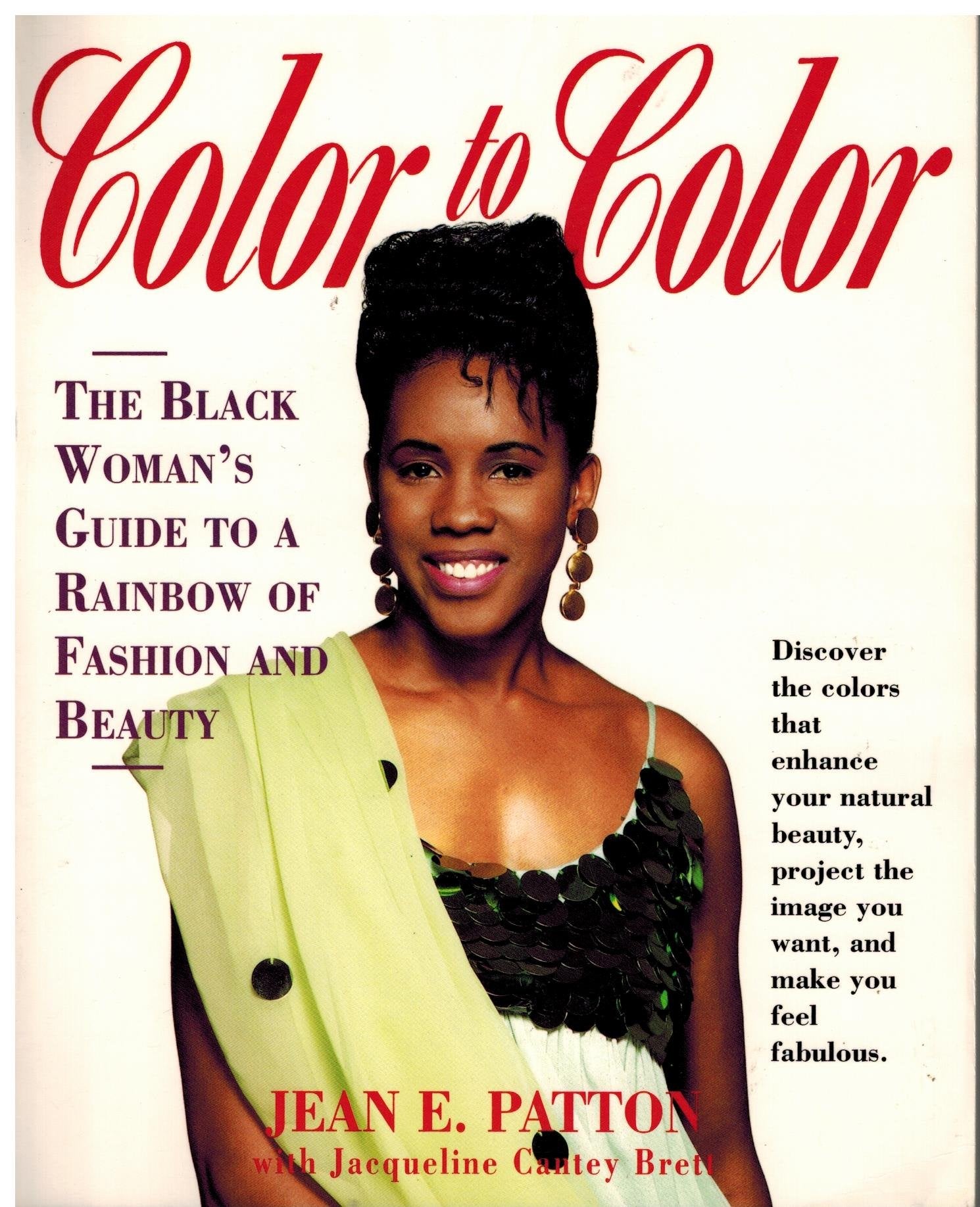 Color To Color: Guide For The Woman Of Color To A Rainbow Of Fashion & Beauty,New