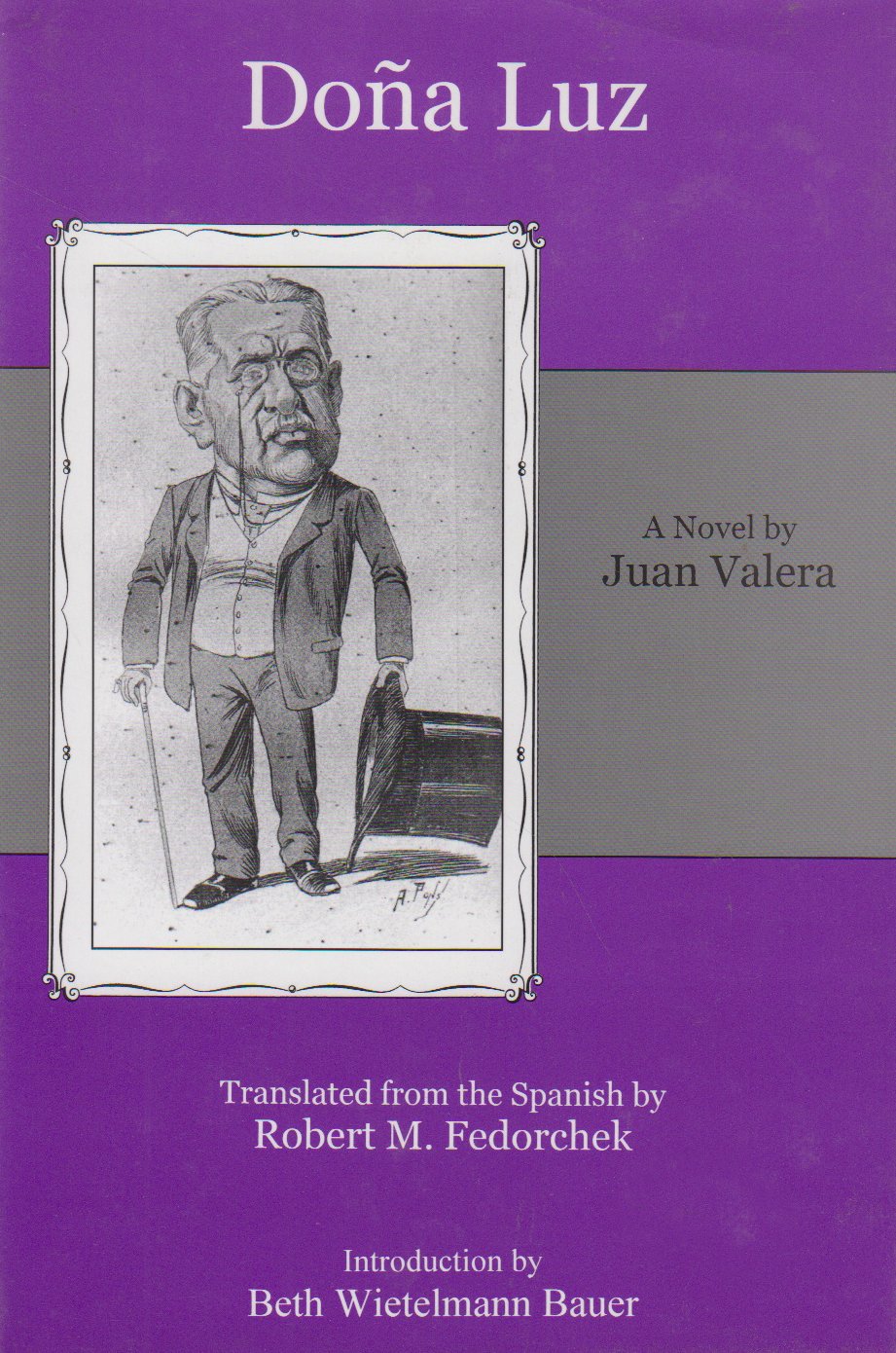 Dona Luz: A Novel / by Juan Valera ; Translated from the Spanish by Robert M. Fedorchek ; Introduction by Beth Wietelmann Bauer,Used