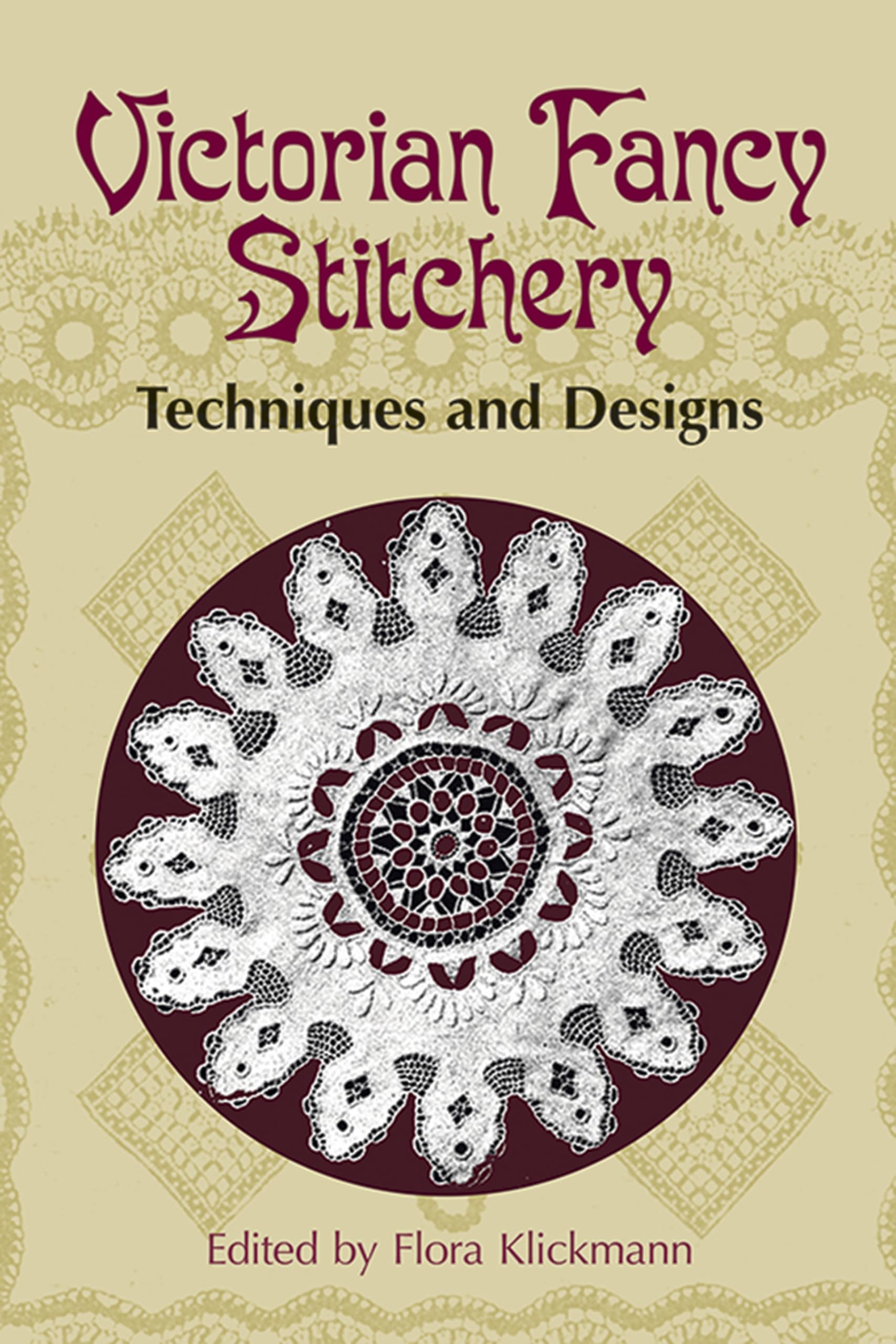 Victorian Fancy Stitchery: Techniques and Designs (Dover Embroidery, Needlepoint),Used