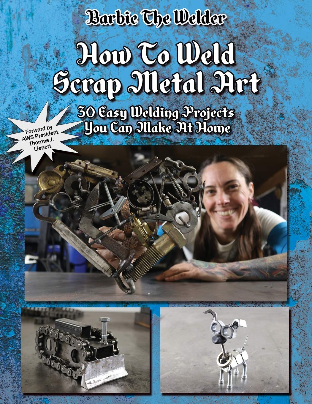 How To Weld Scrap Metal Art: 30 Easy Welding Projects You Can Make At Home,Used