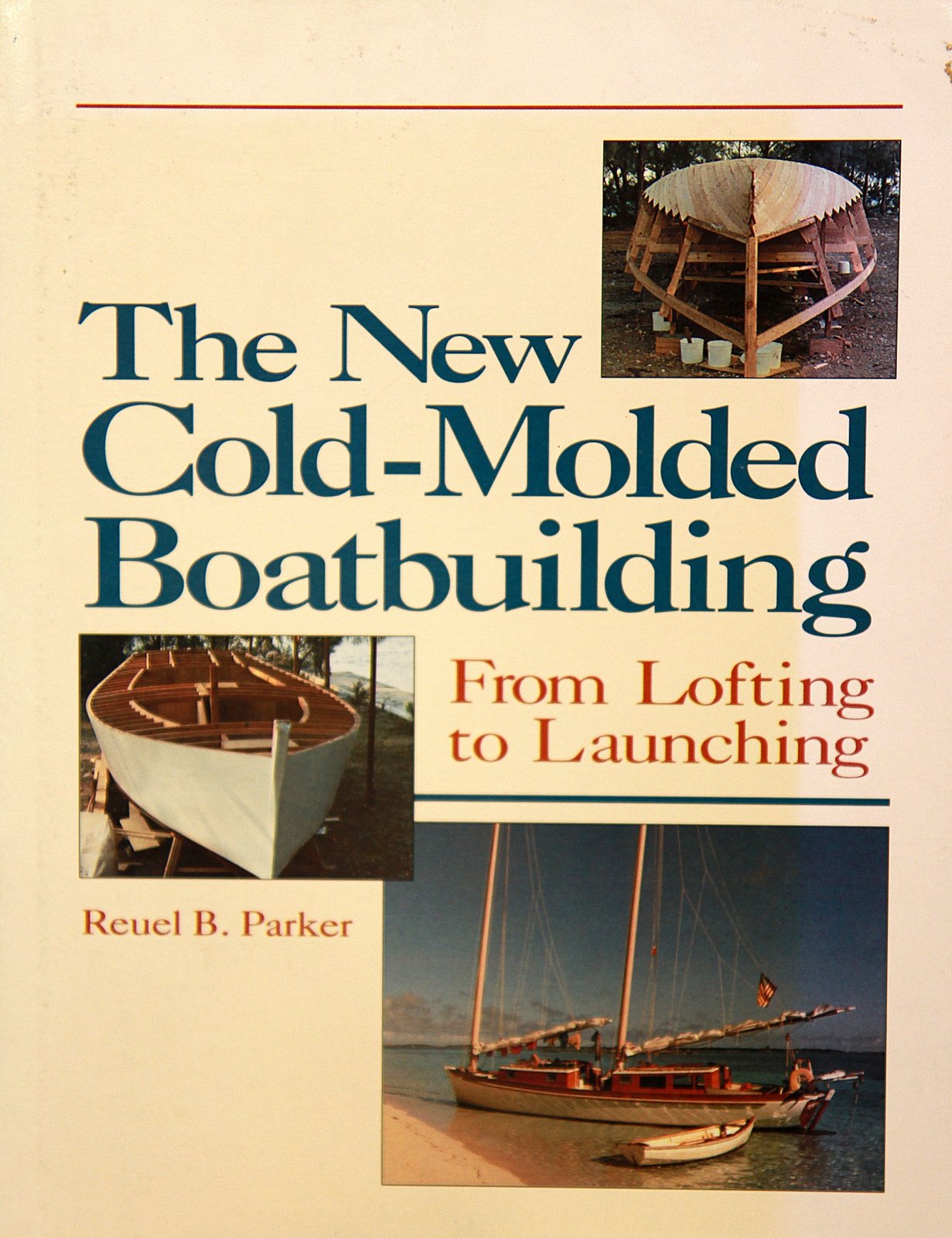 New Coldmolded Boatbuilding: From Lofting To Launching,New