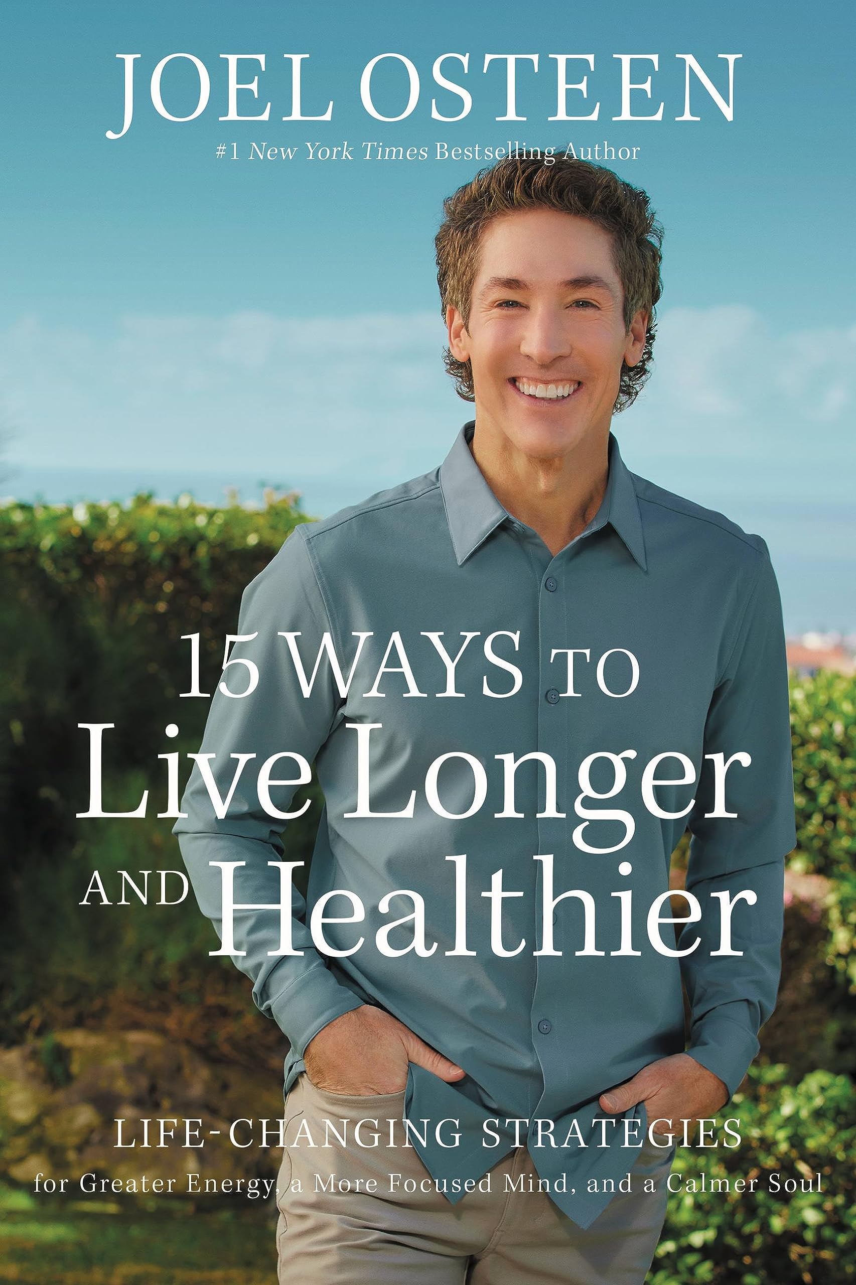 15 Ways To Live Longer And Healthier: Lifechanging Strategies For Greater Energy, A More Focused Mind, And A Calmer Soul,Used