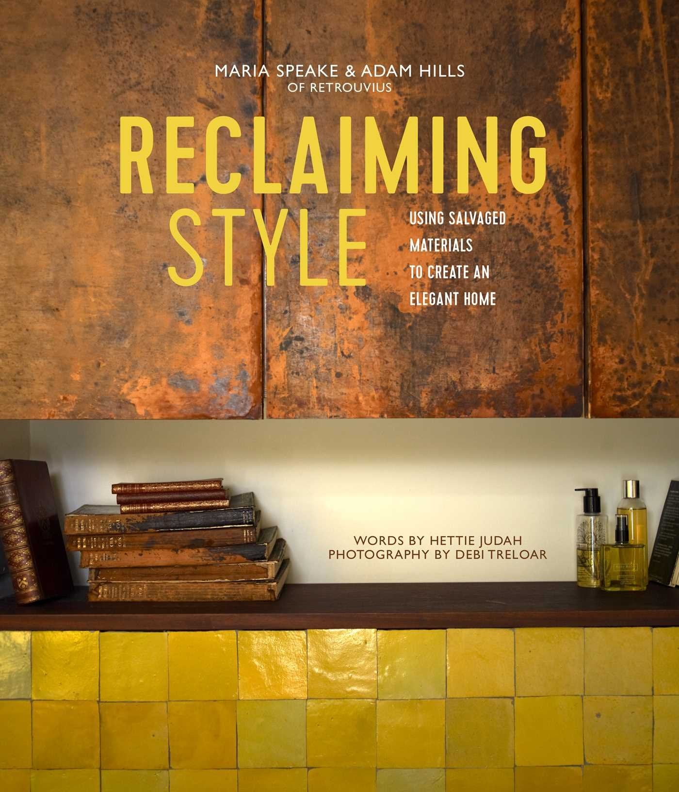 Reclaiming Style: Using salvaged materials to create an elegant home,Used