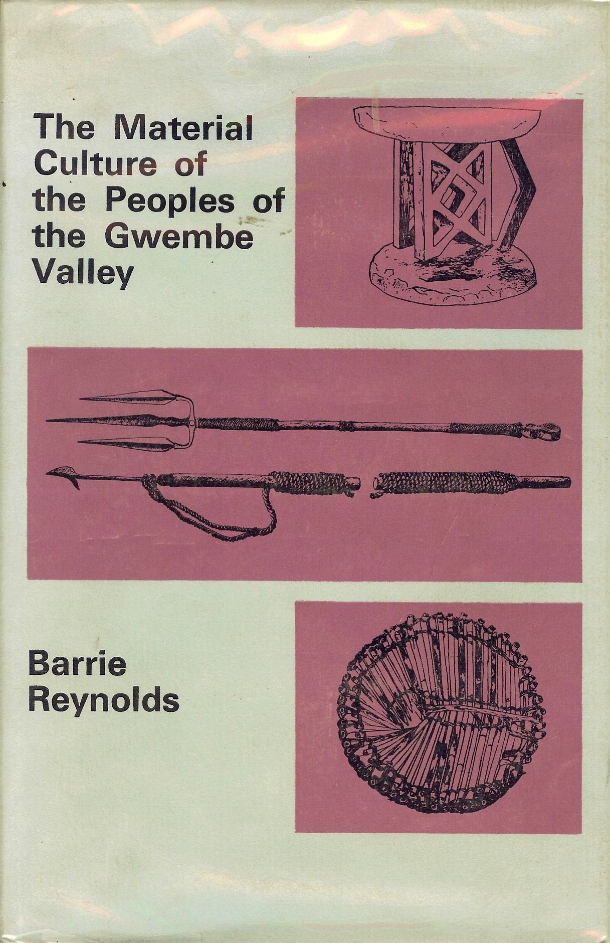 The Material Culture Of The Peoples Of The Gwembe Valley (Kariba Study) (Kariba Studies)