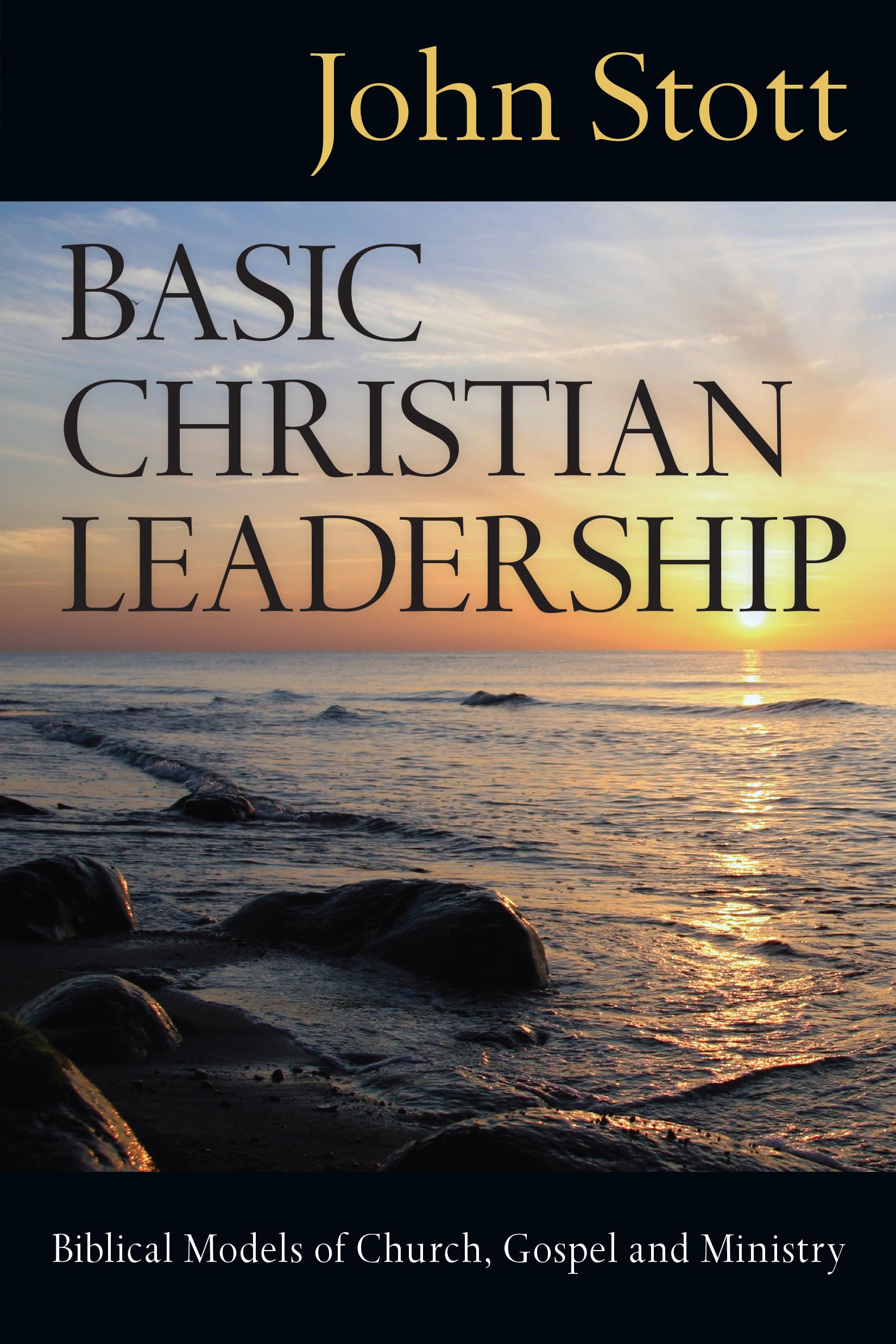 Basic Christian Leadership: Biblical Models of Church, Gospel and Ministry,Used