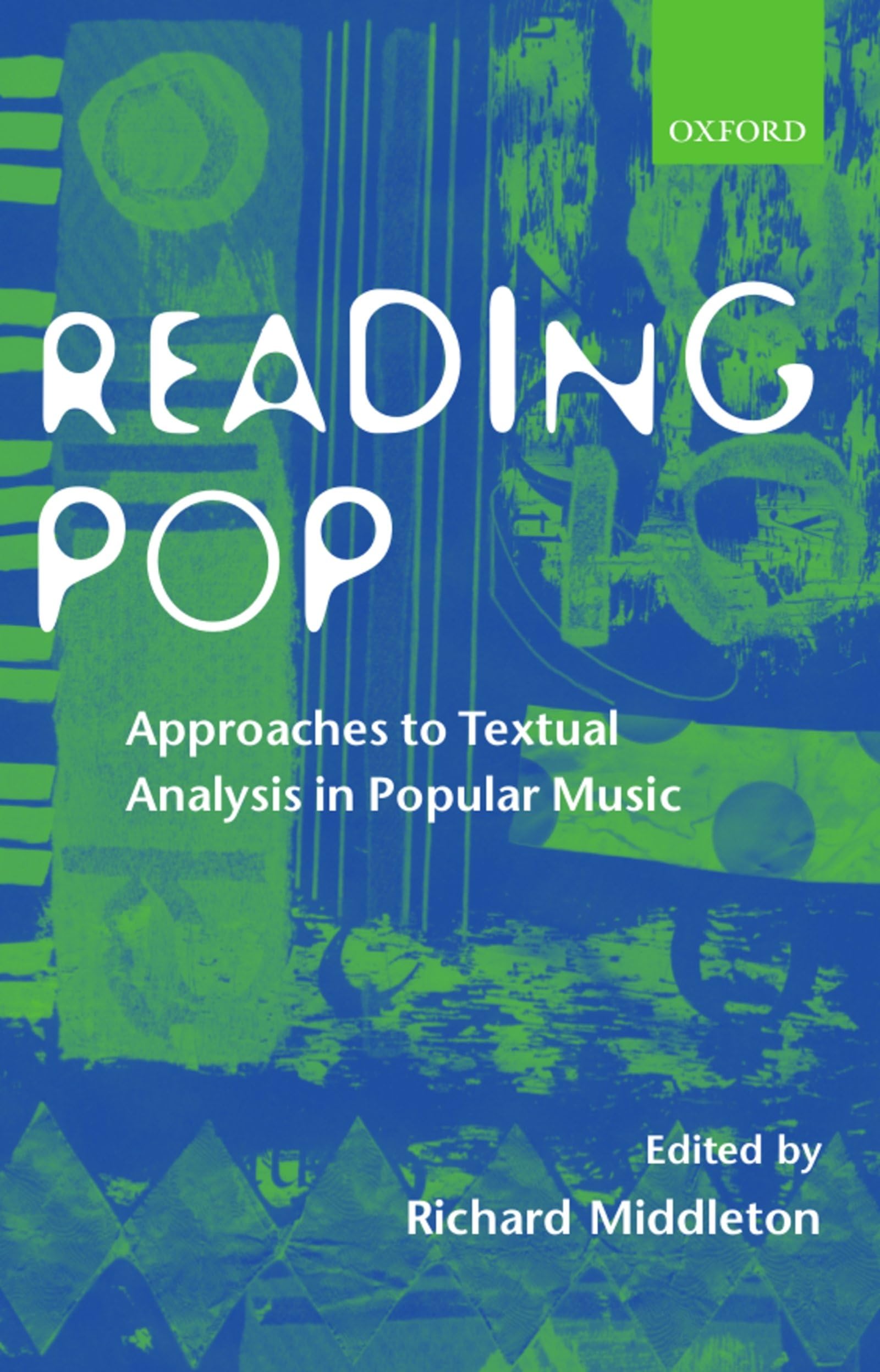 Reading Pop: Approaches To Textual Analysis In Popular Music