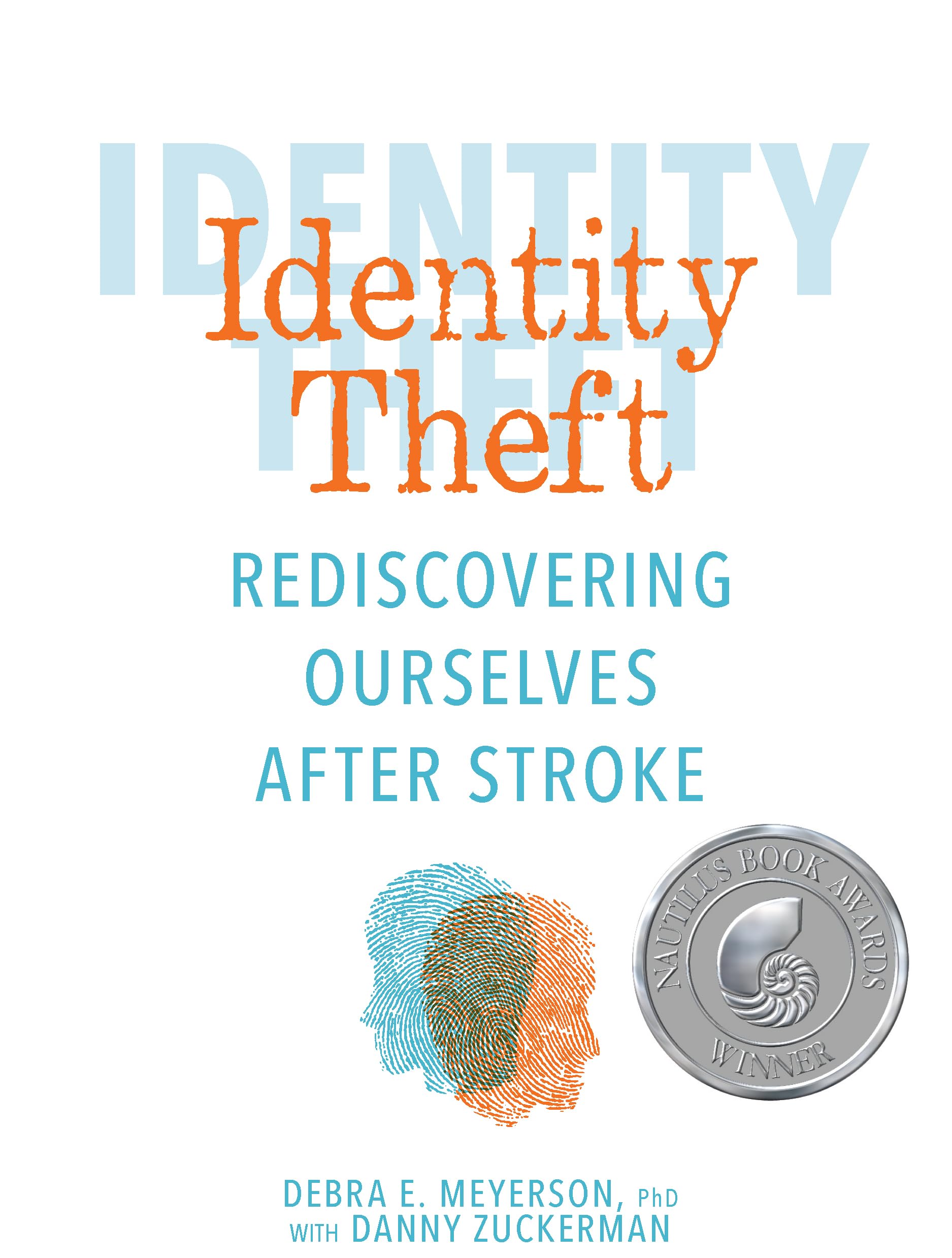 Identity Theft: Rediscovering Ourselves After Stroke